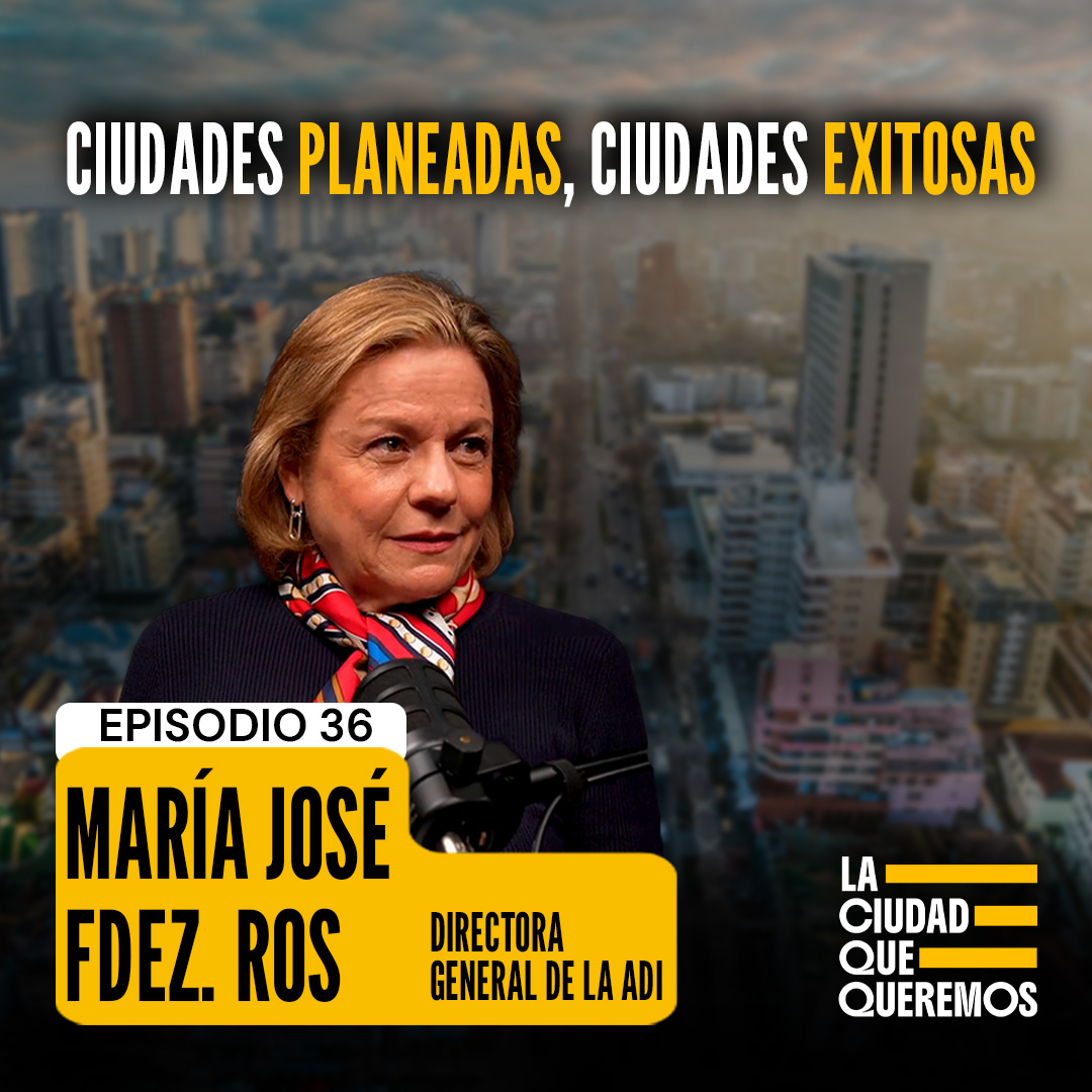 Ciudades planeadas, ciudades exitosas | María José Fernández Ros | Ep. 36 episode artwork