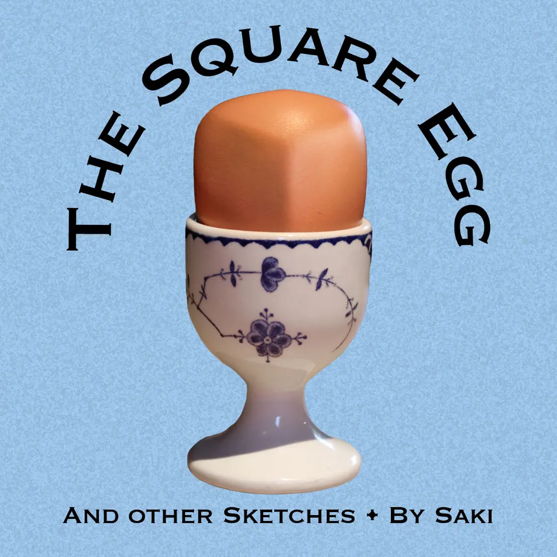 The Square Egg and Other Sketches by Saki ~ Full Audiobook