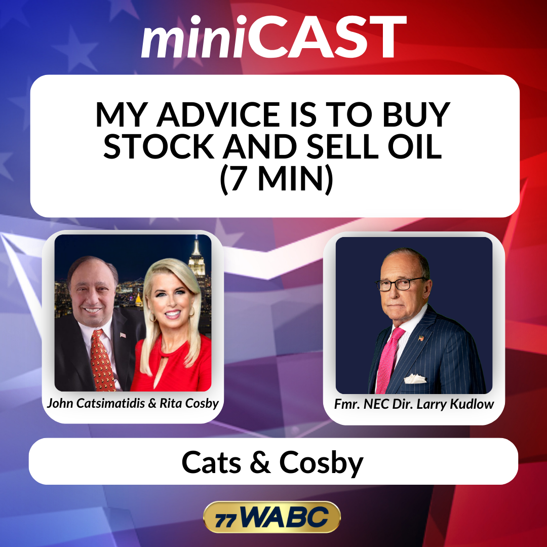 Larry Kudlow: My Advice is to Buy Stock and Sell Oil (7 min)