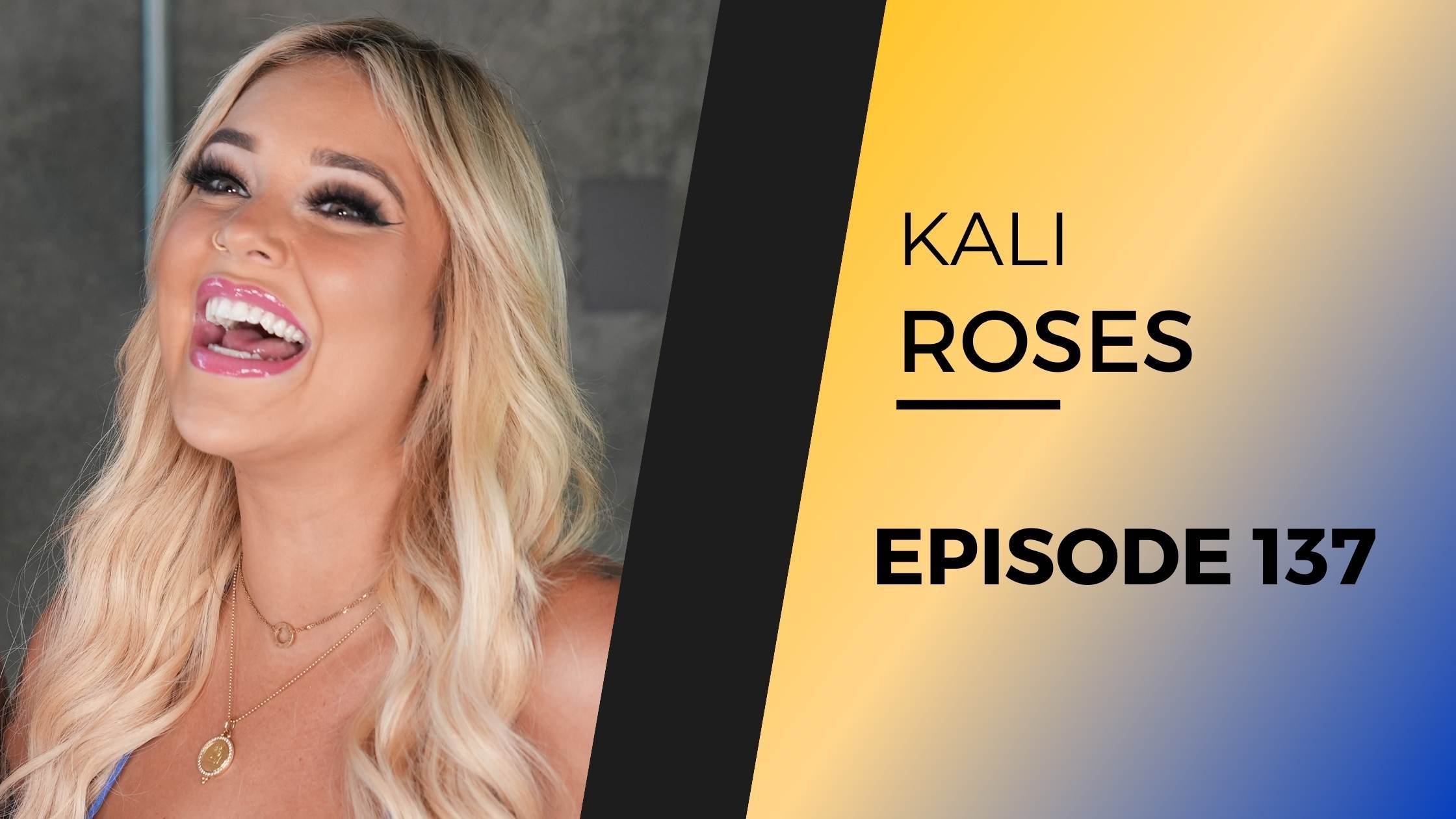 EP 137 | KALI ROSES episode artwork