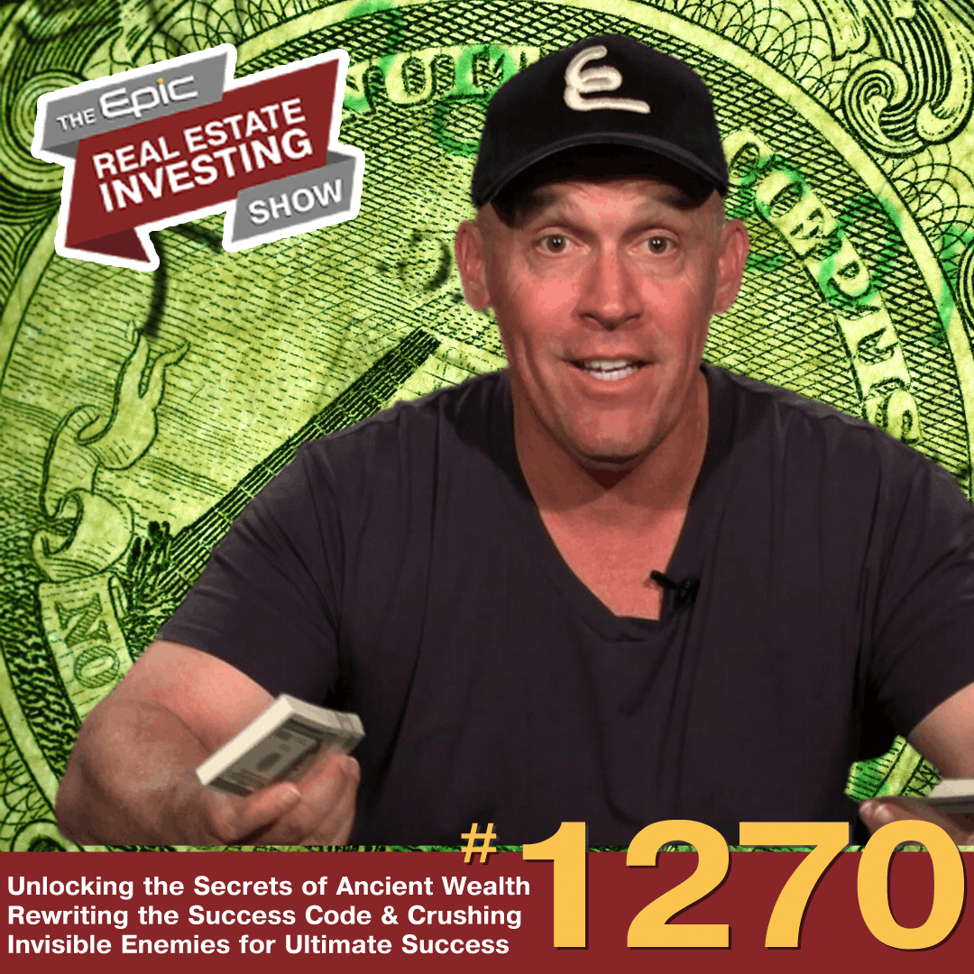 Unlocking the Secrets of Ancient Wealth, Rewriting the Success Code, and Crushing Invisible Enemies for Ultimate Success | 1270