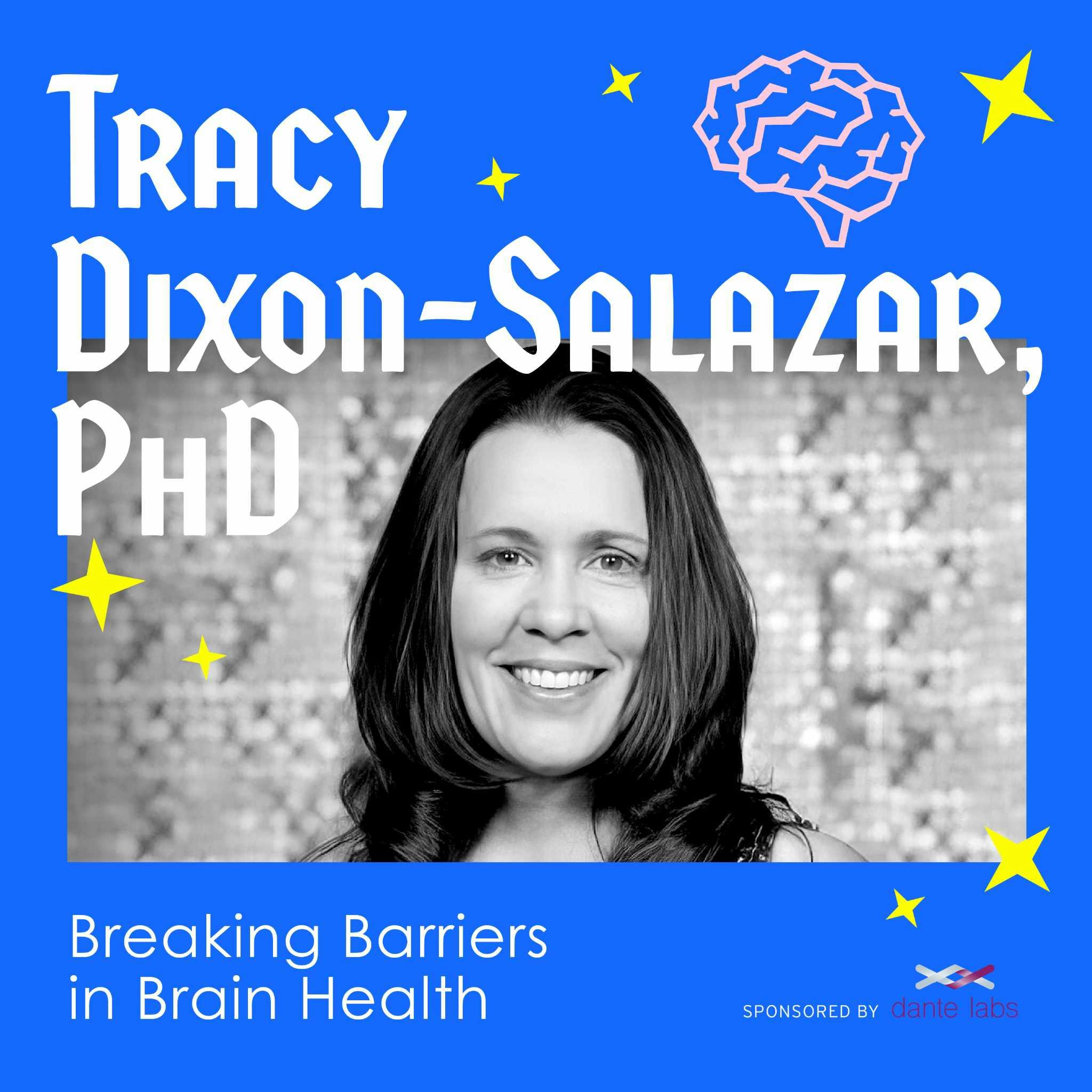 Breaking Barriers in Brain Health with Tracy Dixon-Salazar, PhD