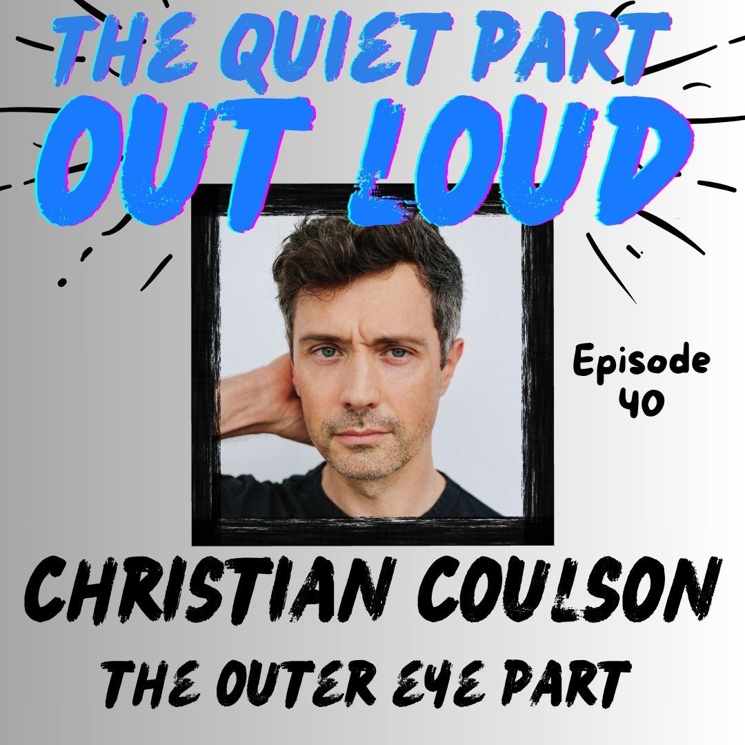 Ep 40 - Christian Coulson - The Outer Eye Part