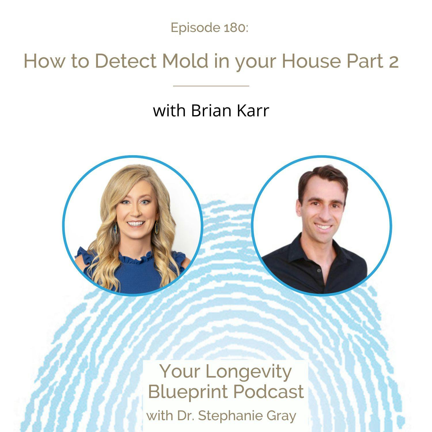 180: How to Detect Mold in your House Part 2 with Brian Karr