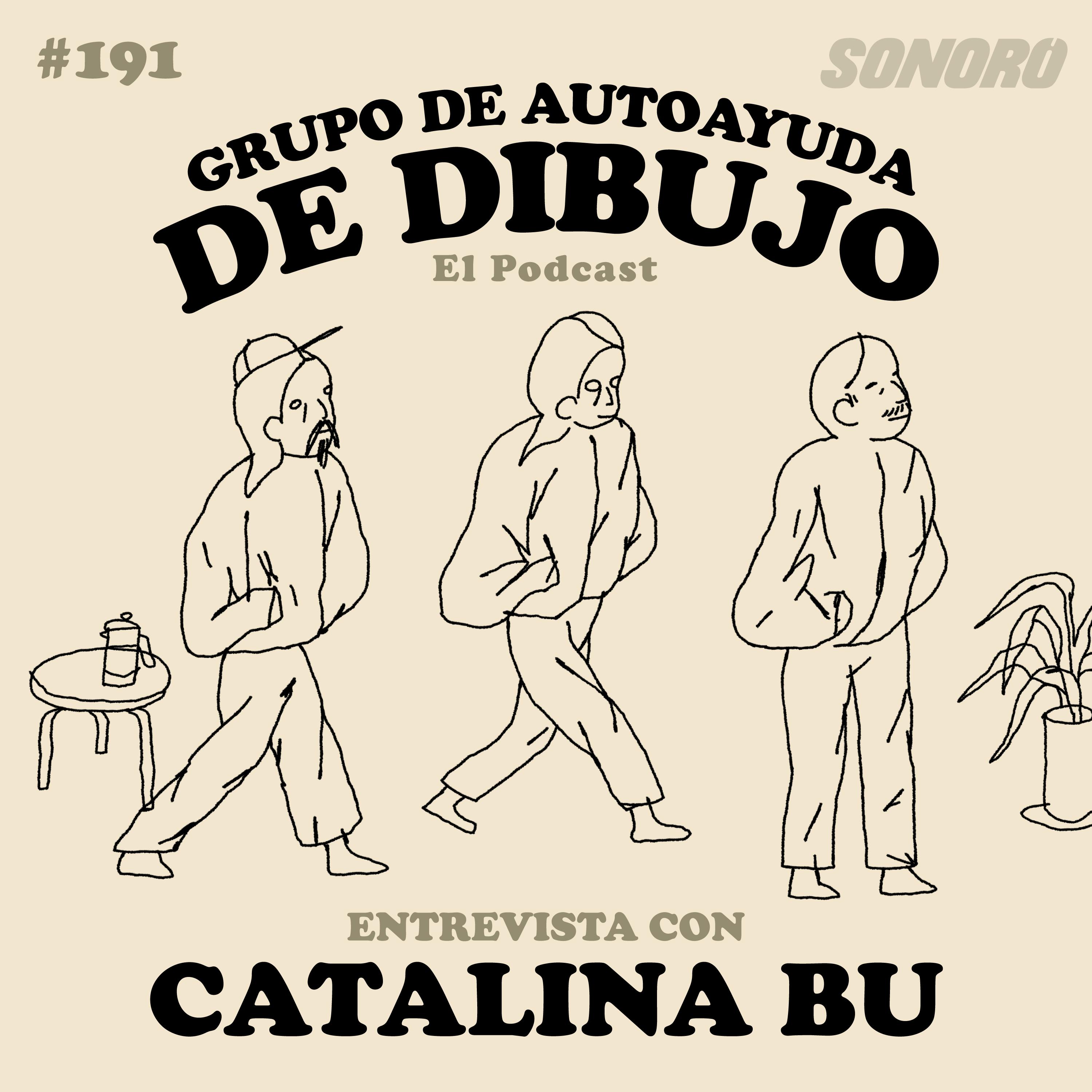 Ep. 191 - Entrevista con Catalina Bu: Sobre dibujar, pasar mucho tiempo en tu celular y tener una expo