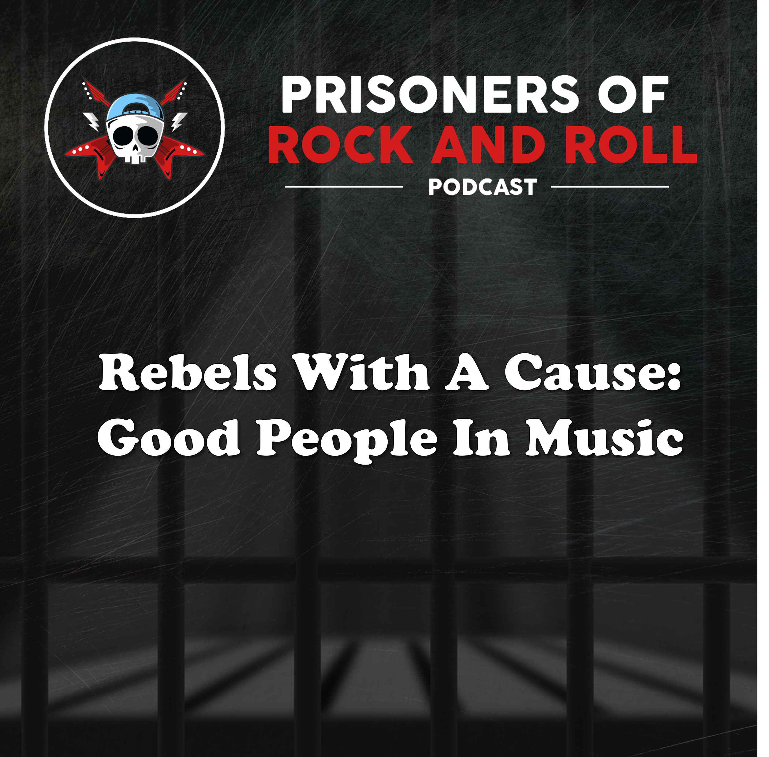 107 -- Rebels With A Cause:  Good People In Music episode artwork