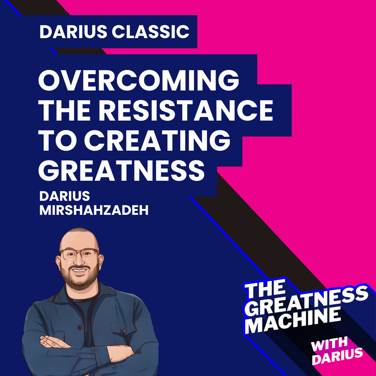Darius Classic | How to Overcome Resistance to Create Greatness episode artwork