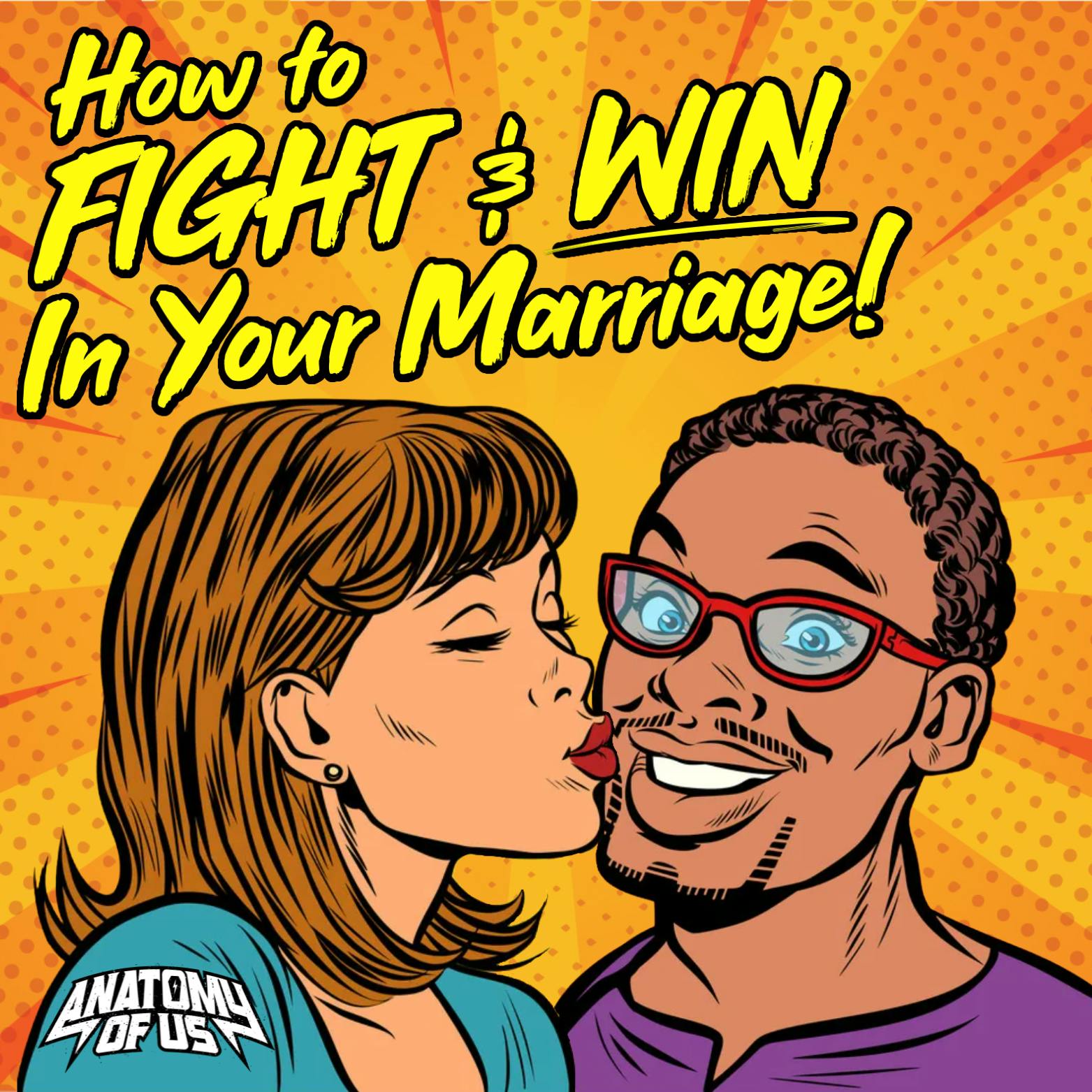 How to Fight and WIN in Your Marriage!