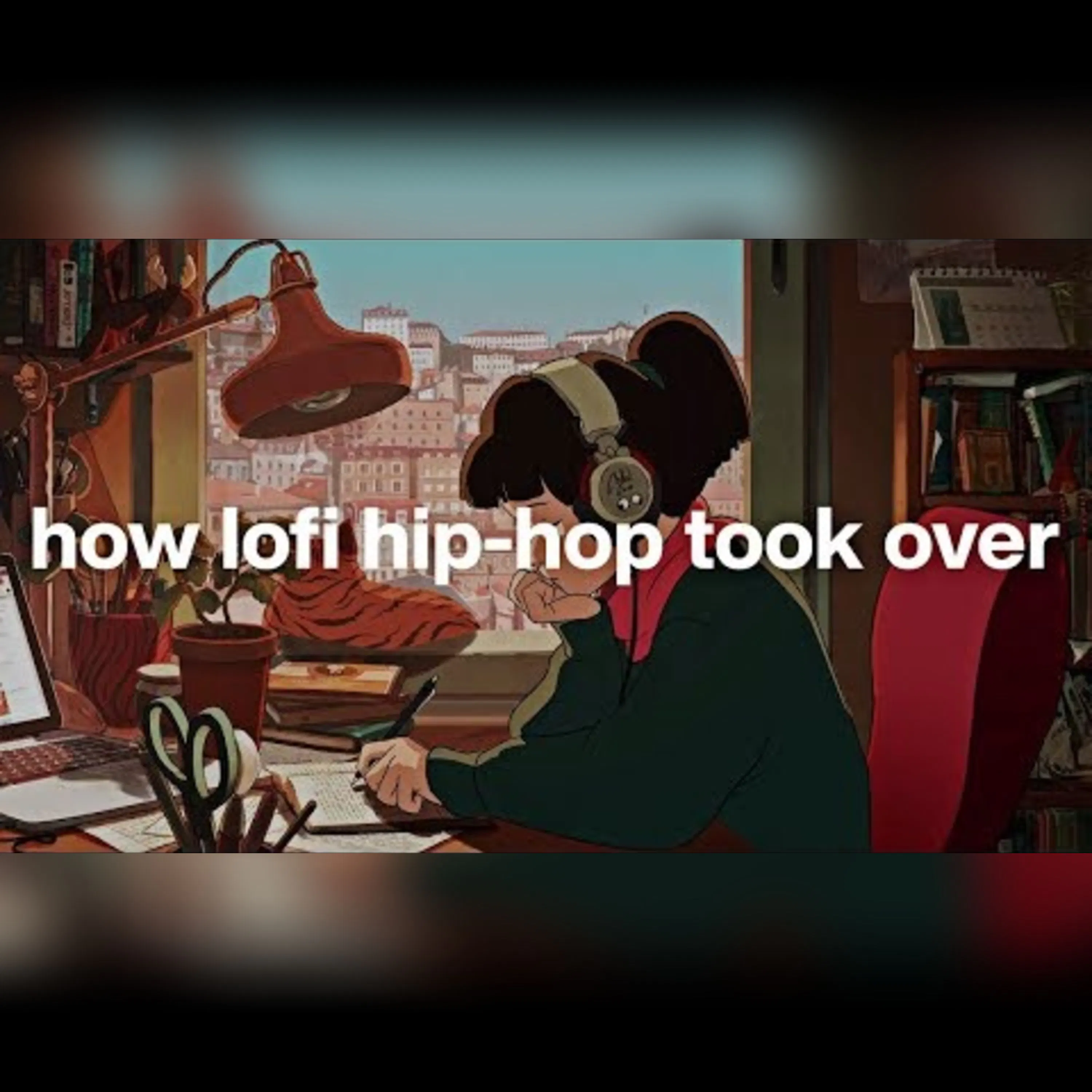 The Rise of Lofi Hip-Hop on YouTube