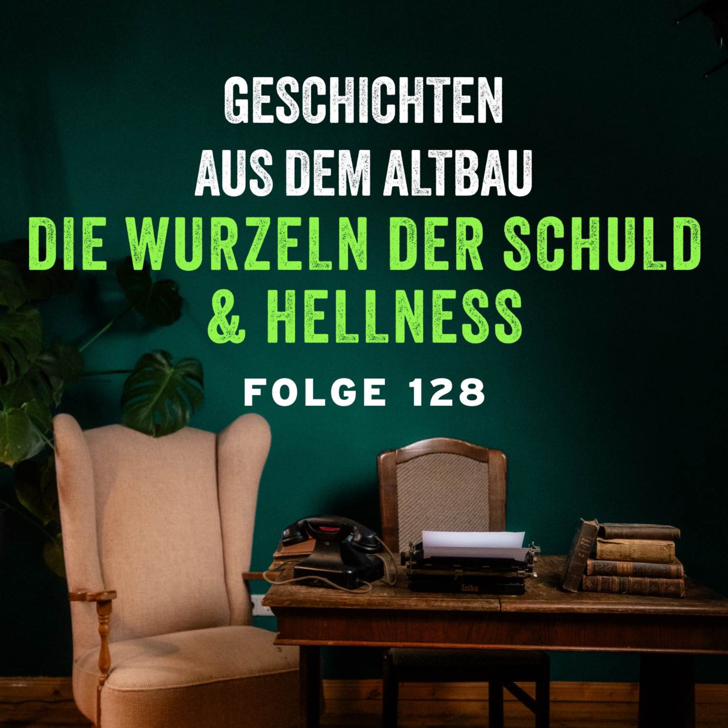 #128 - Die Wurzeln der Schuld und Hellness episode artwork