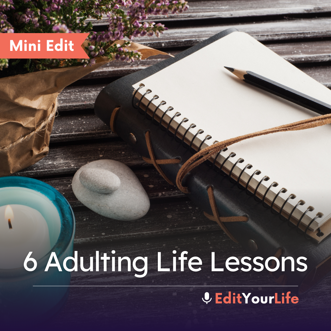 Mini Edit: 6 Adulting Life Lessons episode artwork