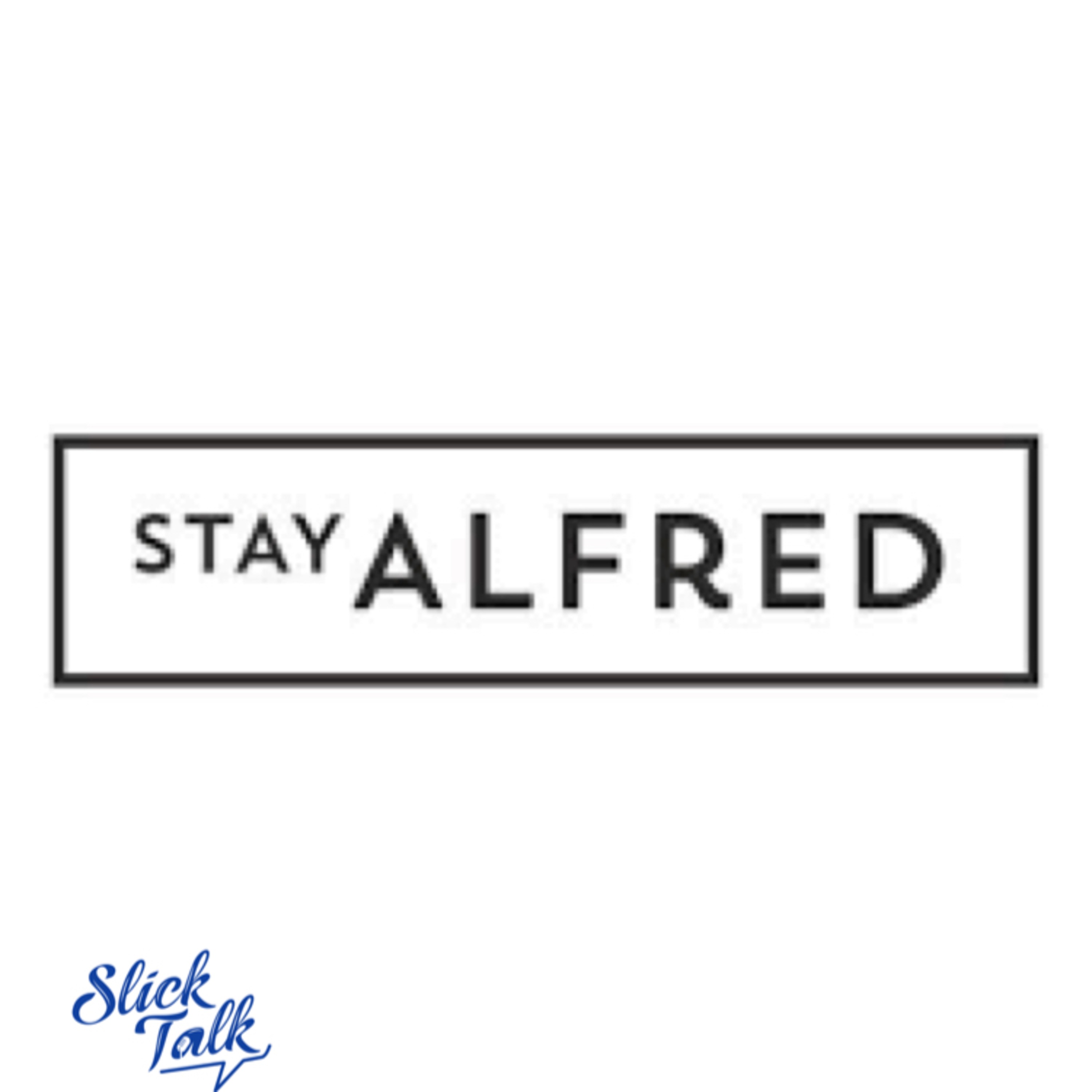 Slick Talk: Stay Alfred