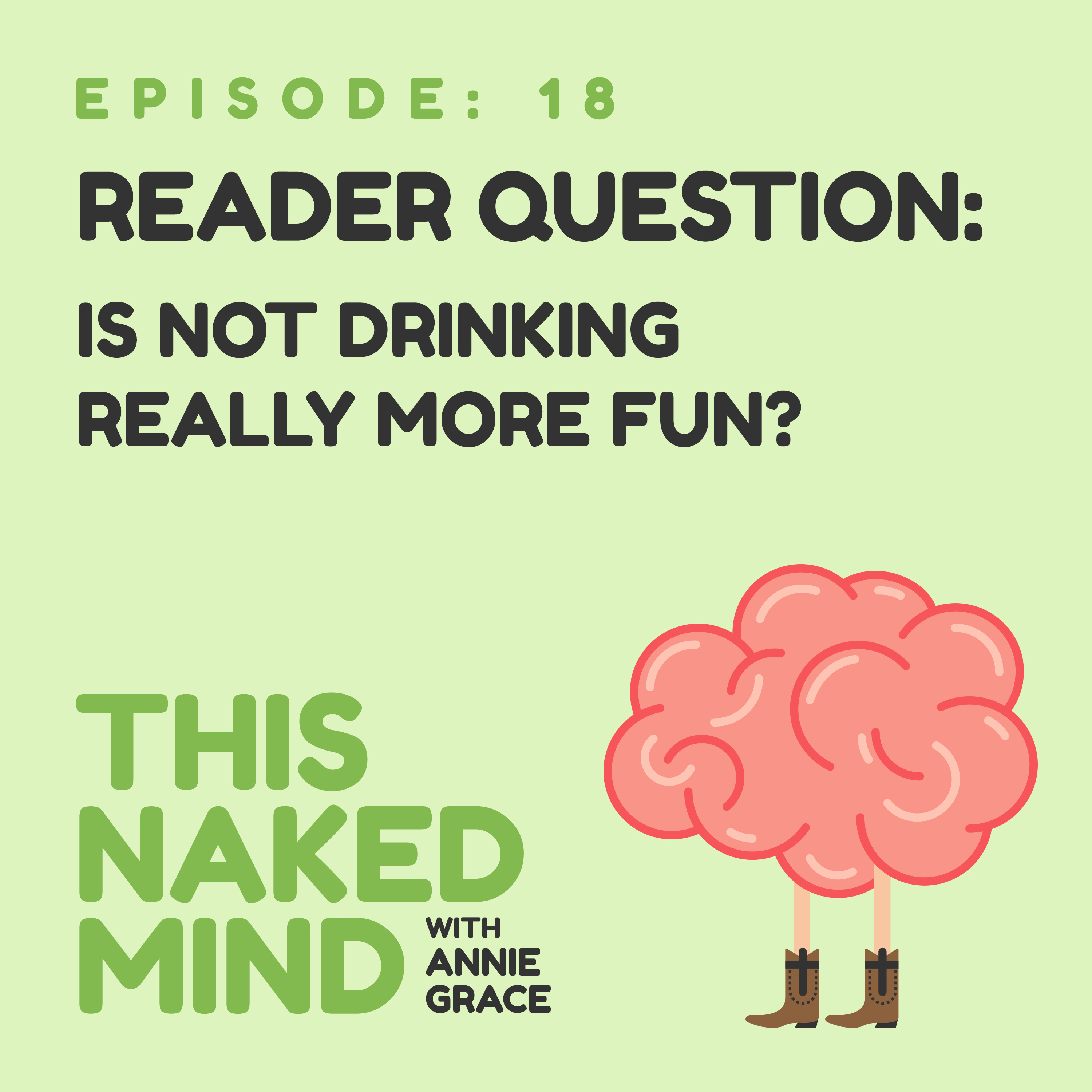 EP 18: Reader Question - Is Not Drinking Really More Fun?