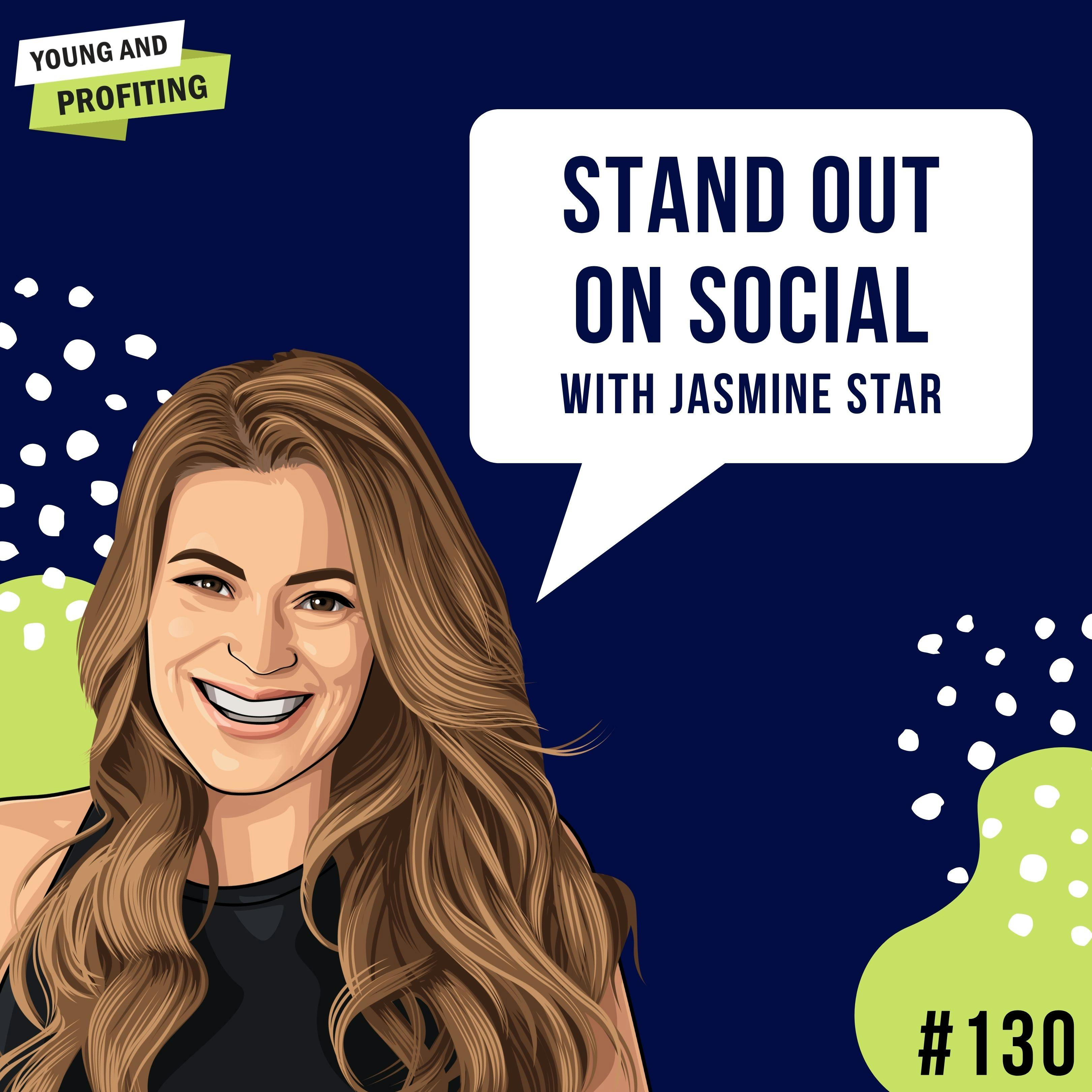 Jasmine Star: Stand Out On Social | E130 by Hala Taha | YAP Media Network