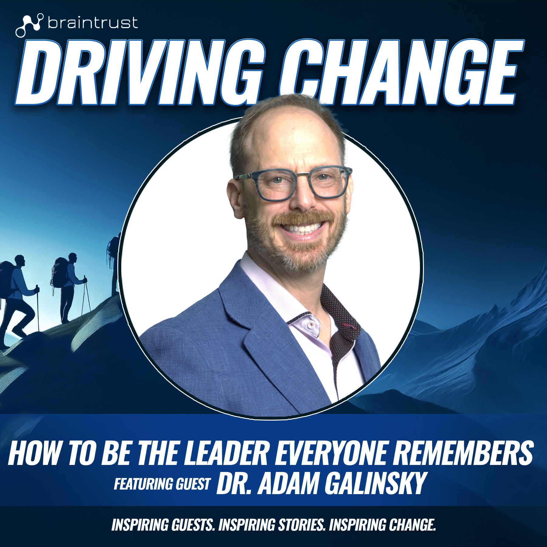 How to Be the Leader Everyone Remembers with Dr. Adam Galinsky episode artwork