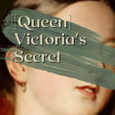 (Queen) Victoria's Secret — Art of History cover