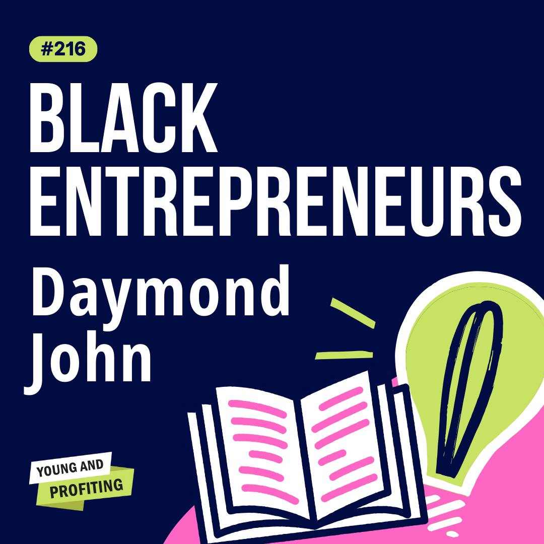 YAPClassic: How Daymond John is Empowering The Next Generation Through Financial Literacy | #BlackEntrepreneurs by Hala Taha | YAP Media Network