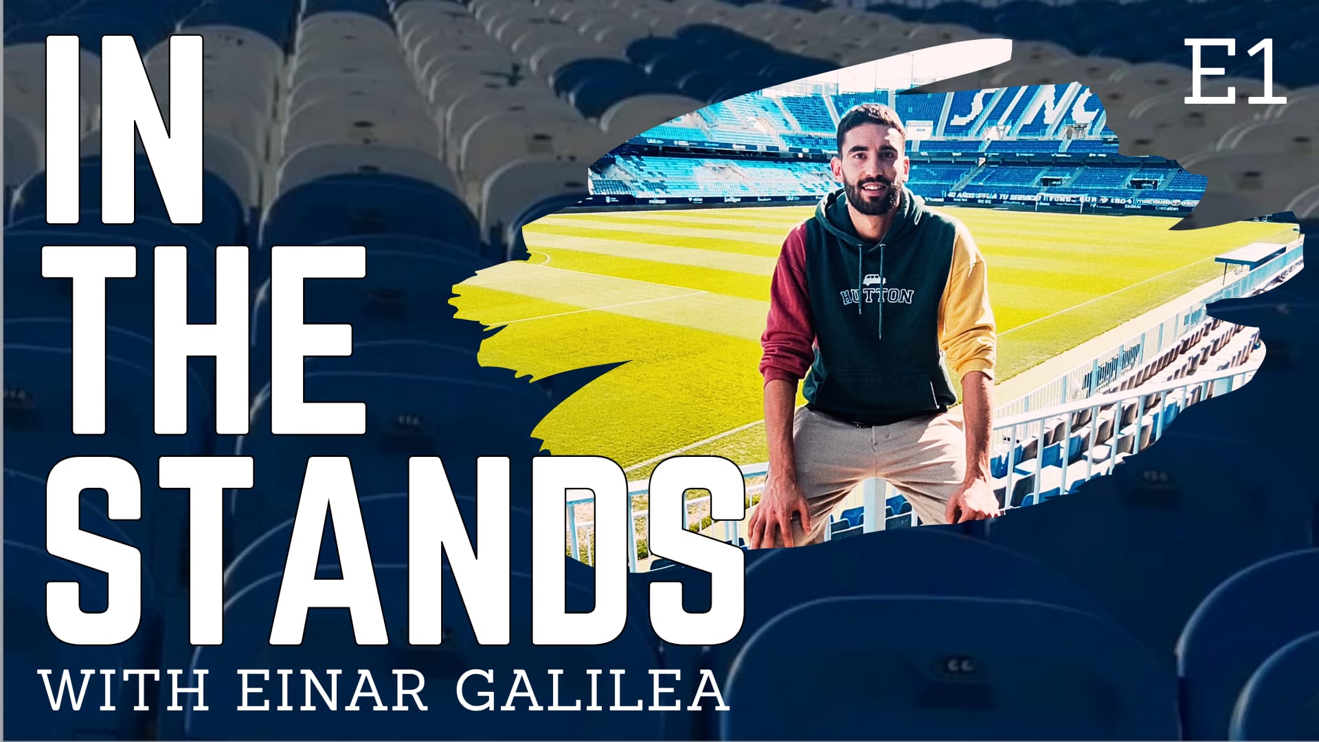 In The Stands with Einar Galilea| E1