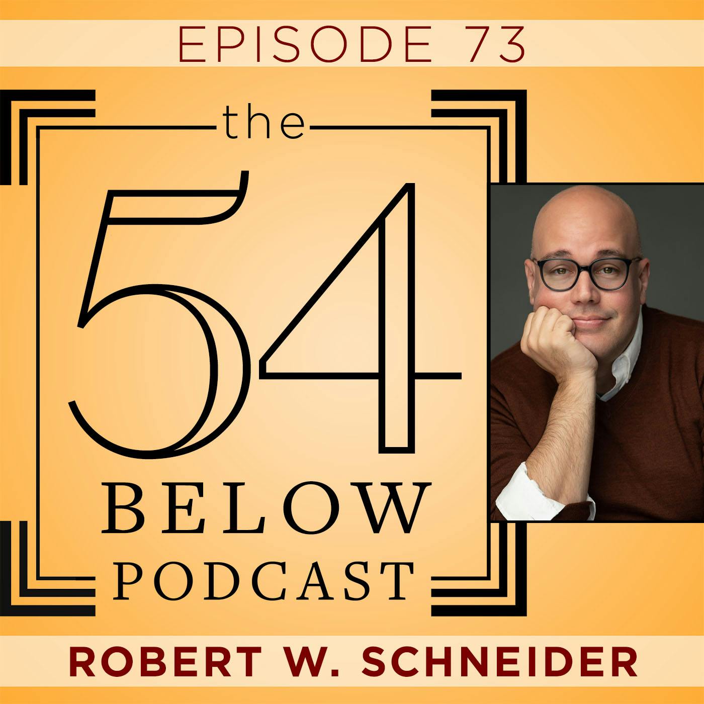 Episode 73: ROBERT W. SCHNEIDER