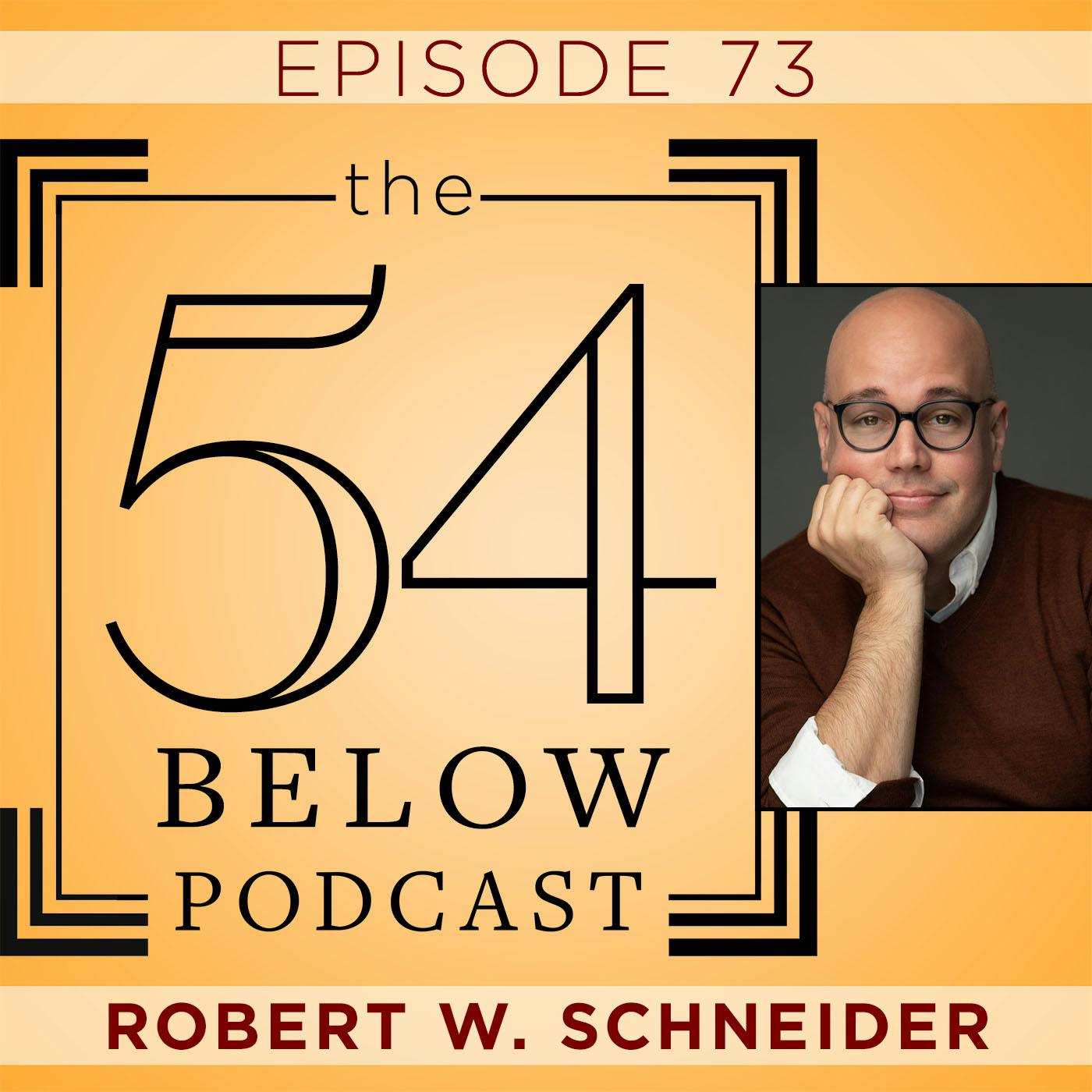 Episode 73: ROBERT W. SCHNEIDER Episode 73: ROBERT W. SCHNEIDER