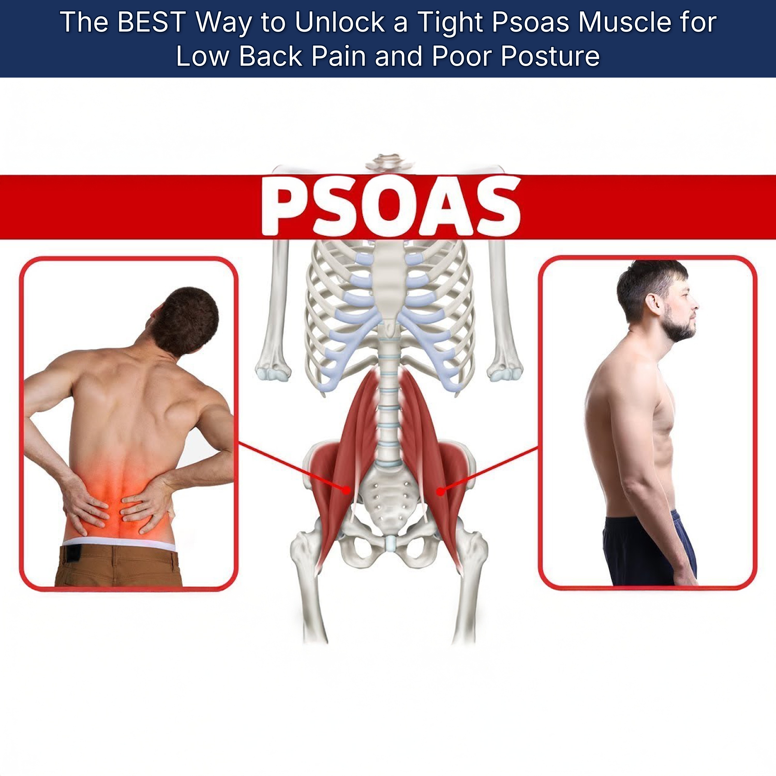 The BEST Way to Unlock a Tight Psoas Muscle for Low Back Pain and Poor Posture