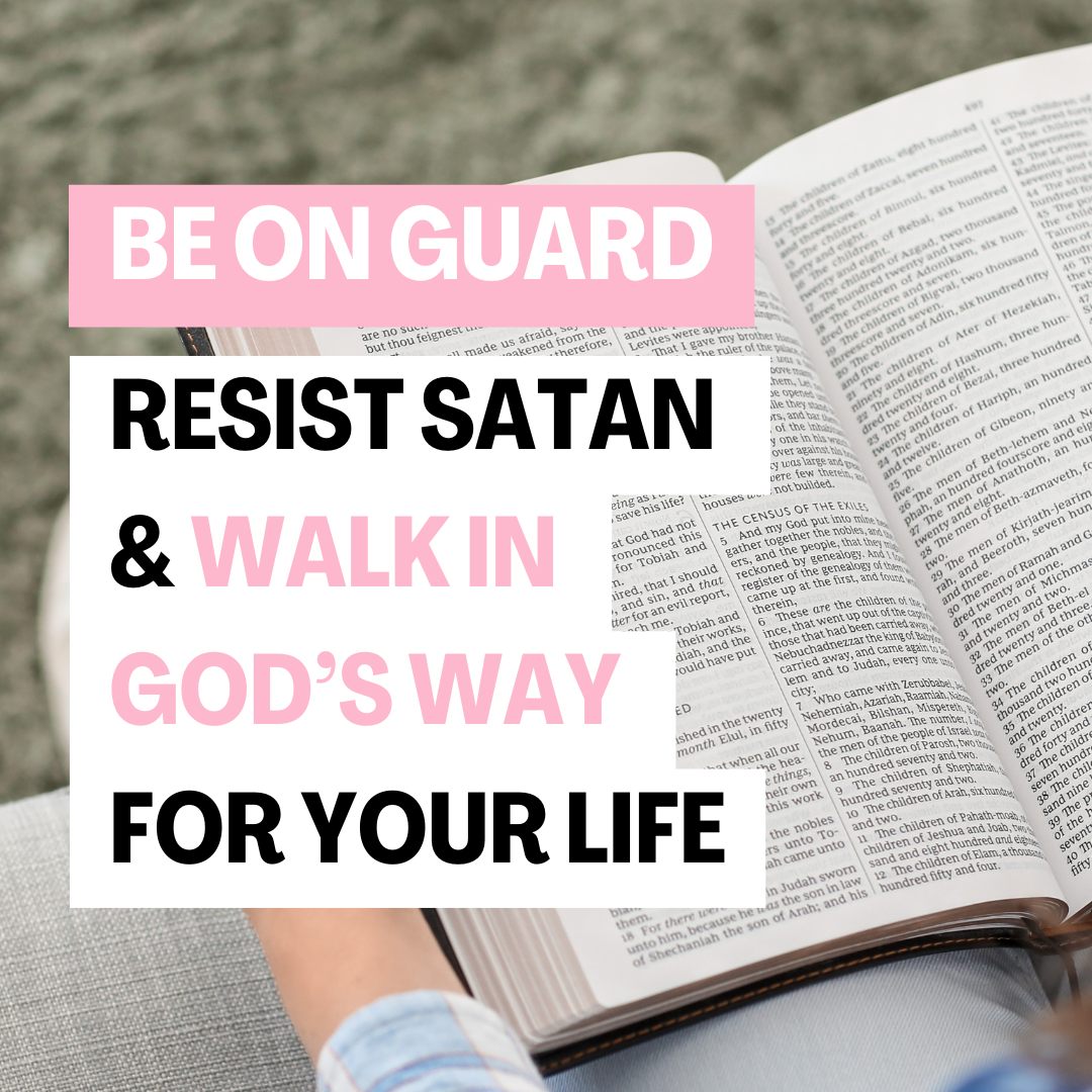 Be on guard: Resist the enemy’s attacks against you and what God has for you