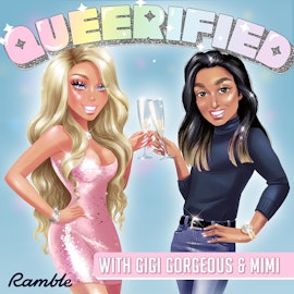 Queerified with Gigi Gorgeous & Mimi