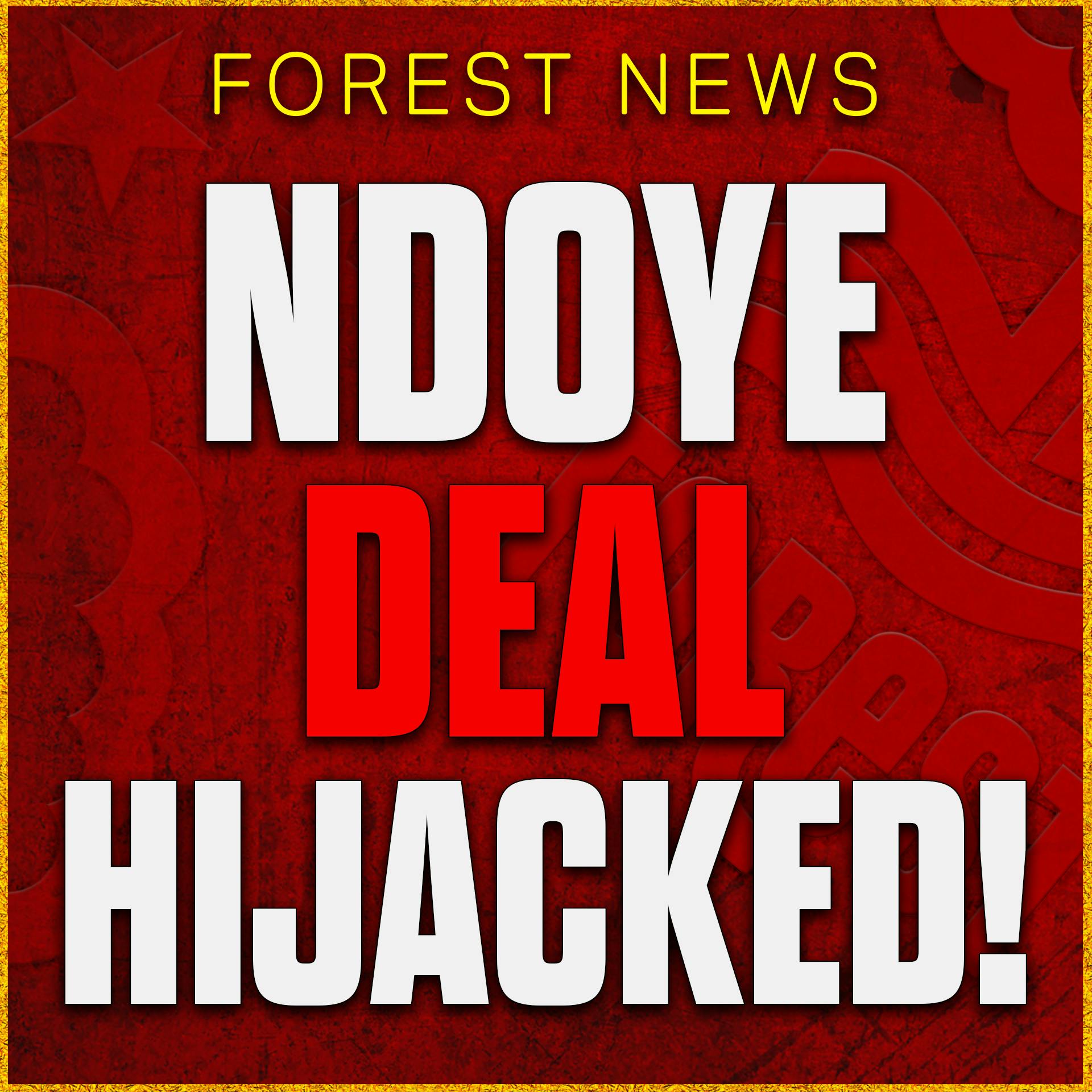 Napoli Set to Beat Forest to Ndoye! Man City Reject Gibbs-White! Nottingham Forest Transfer News