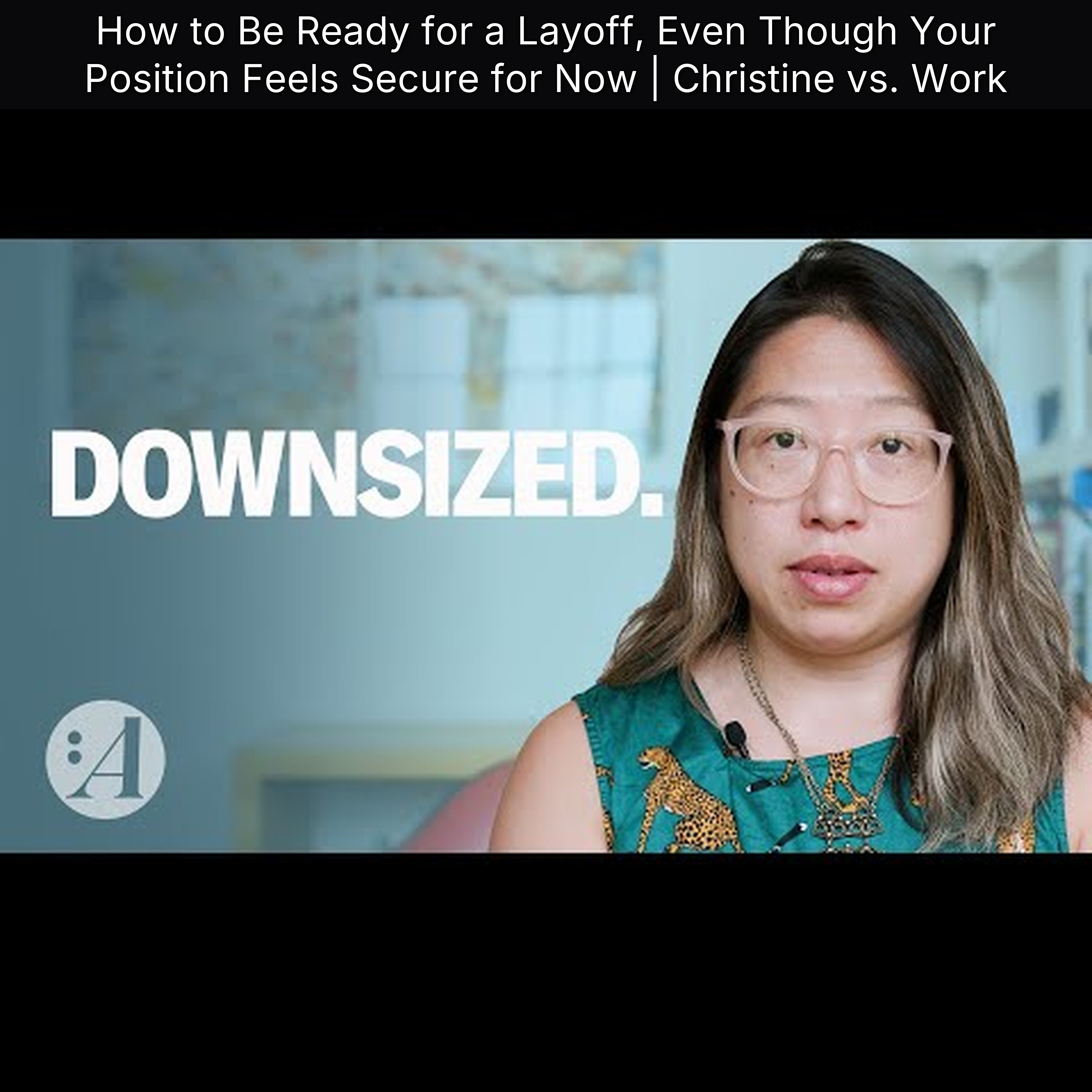 How to Be Ready for a Layoff, Even Though Your Position Feels Secure for Now | Christine vs. Work episode artwork