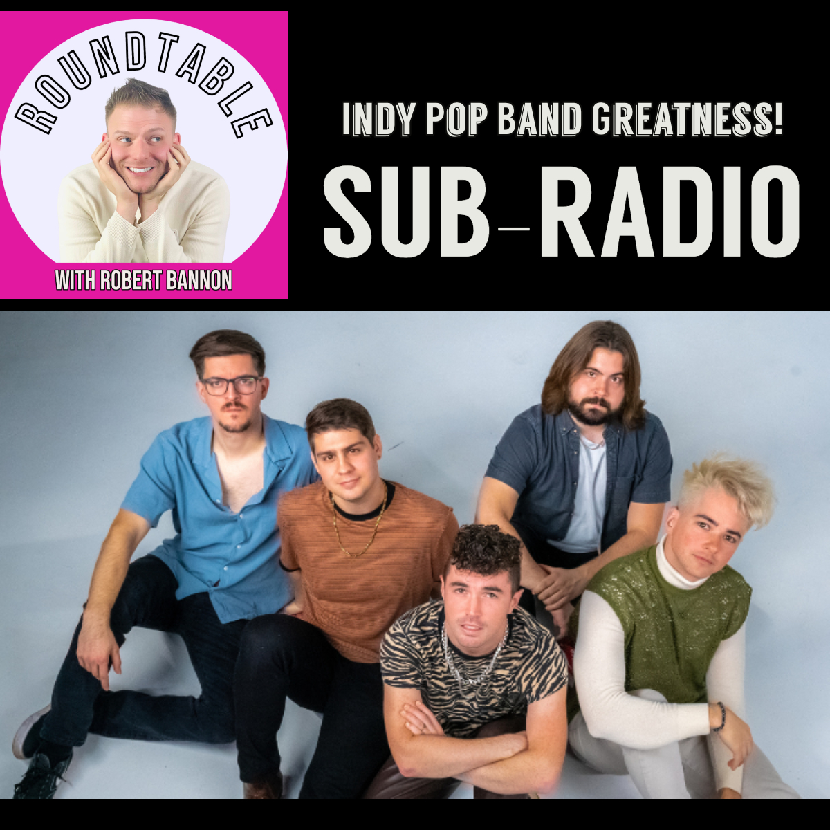 Indy Pop Band Greats Sub-Radio Invades The Roundtable!