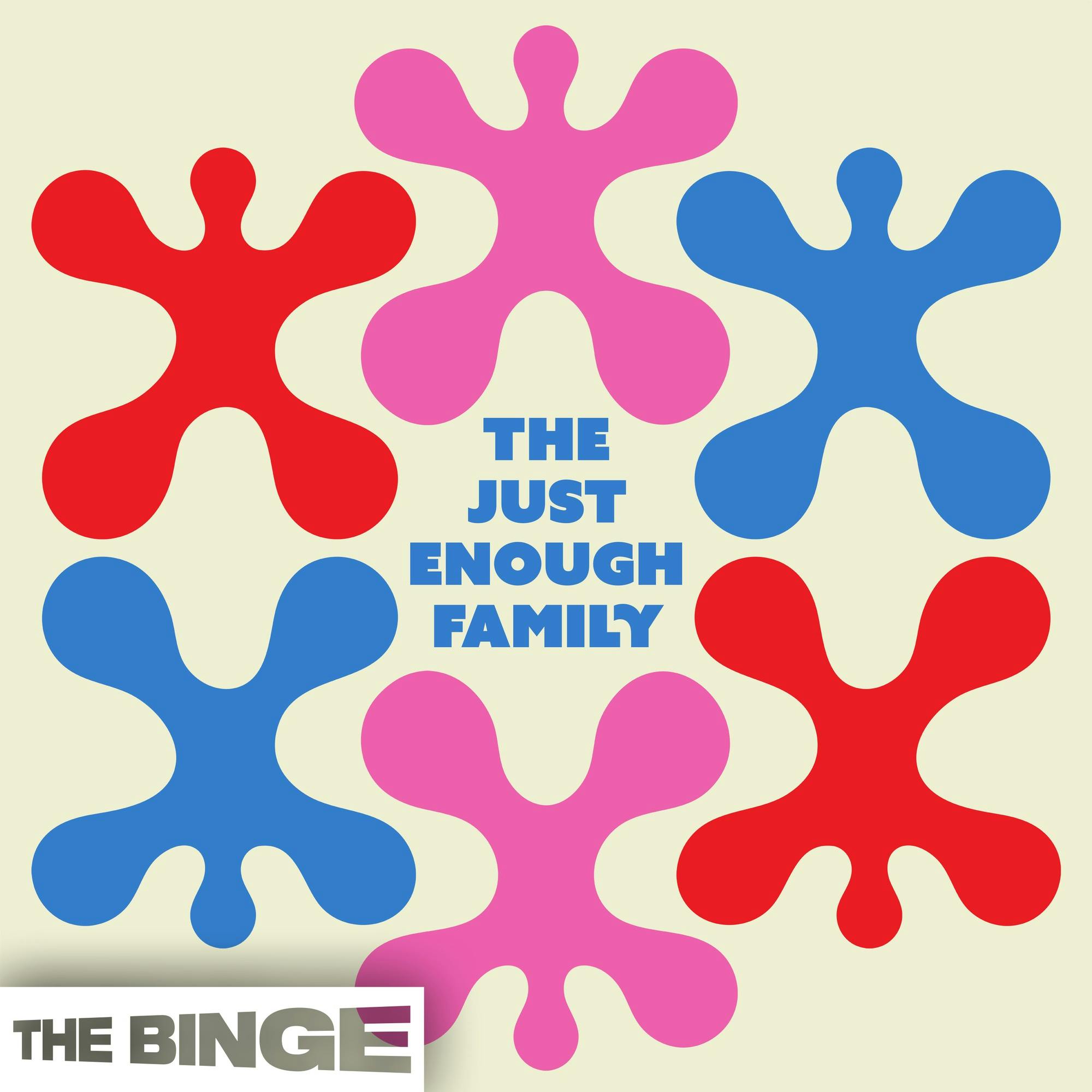 The Just Enough Family  (Ad-free - THE BINGE) podcast tile