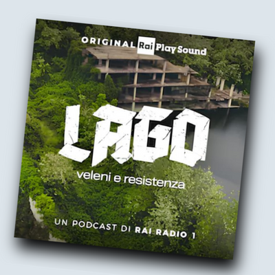 Lago - Veleni e resistenza - Podcast Live con Andrea Pistorio episode artwork