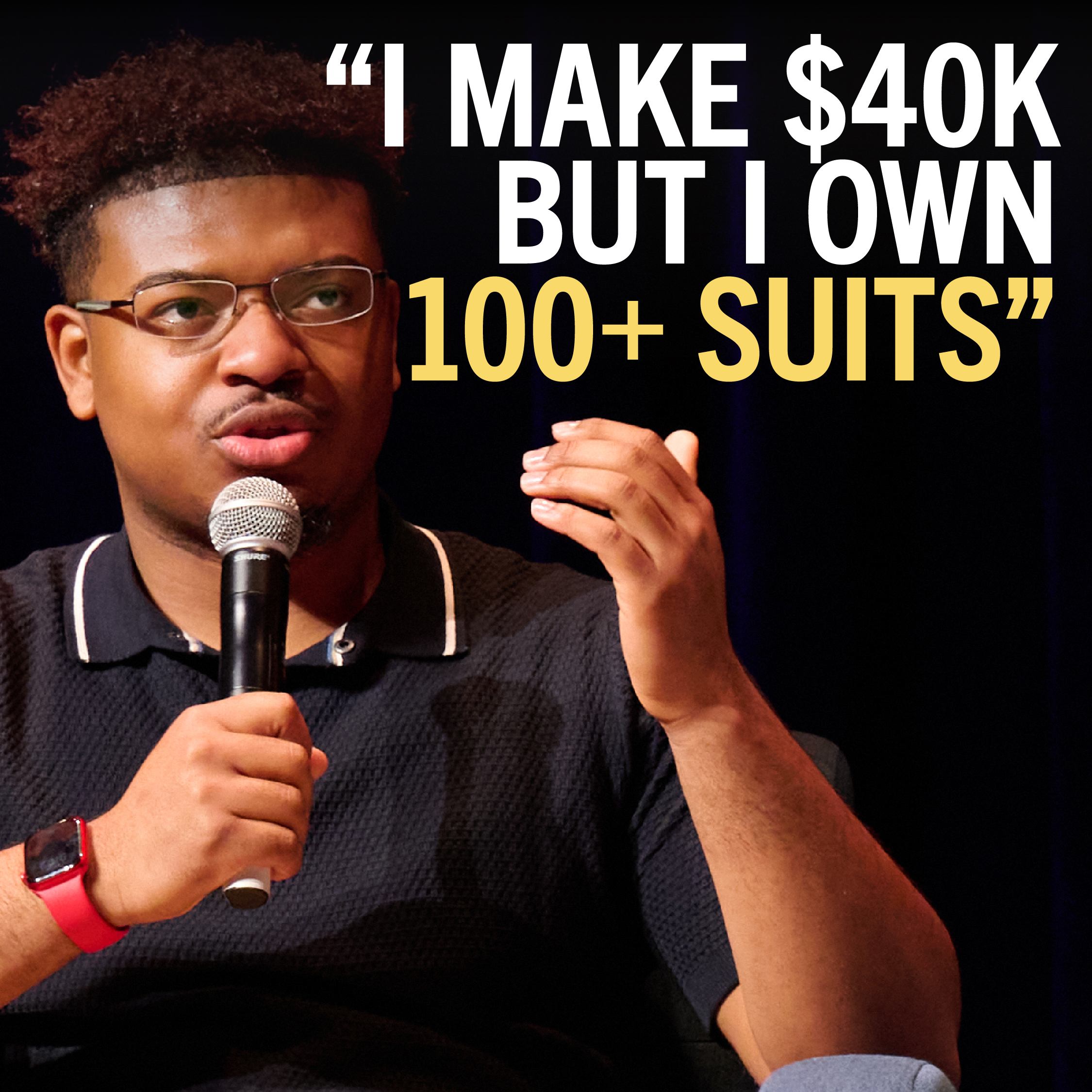 201. “I make $40k… but I own 100+ suits”