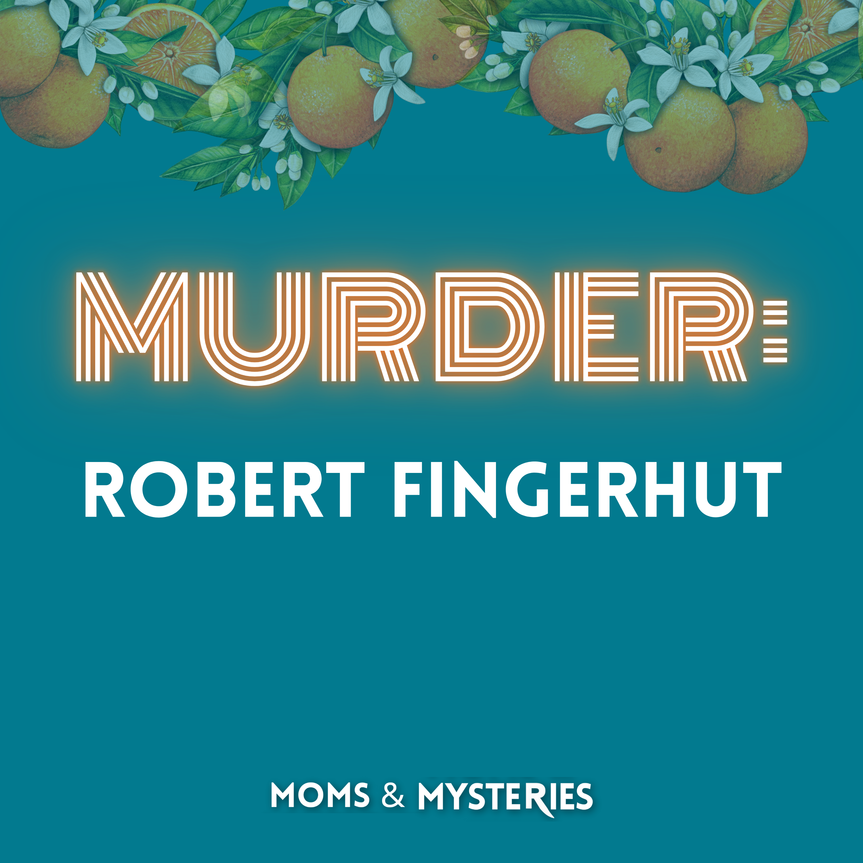 The Murder of Robert Fingerhut