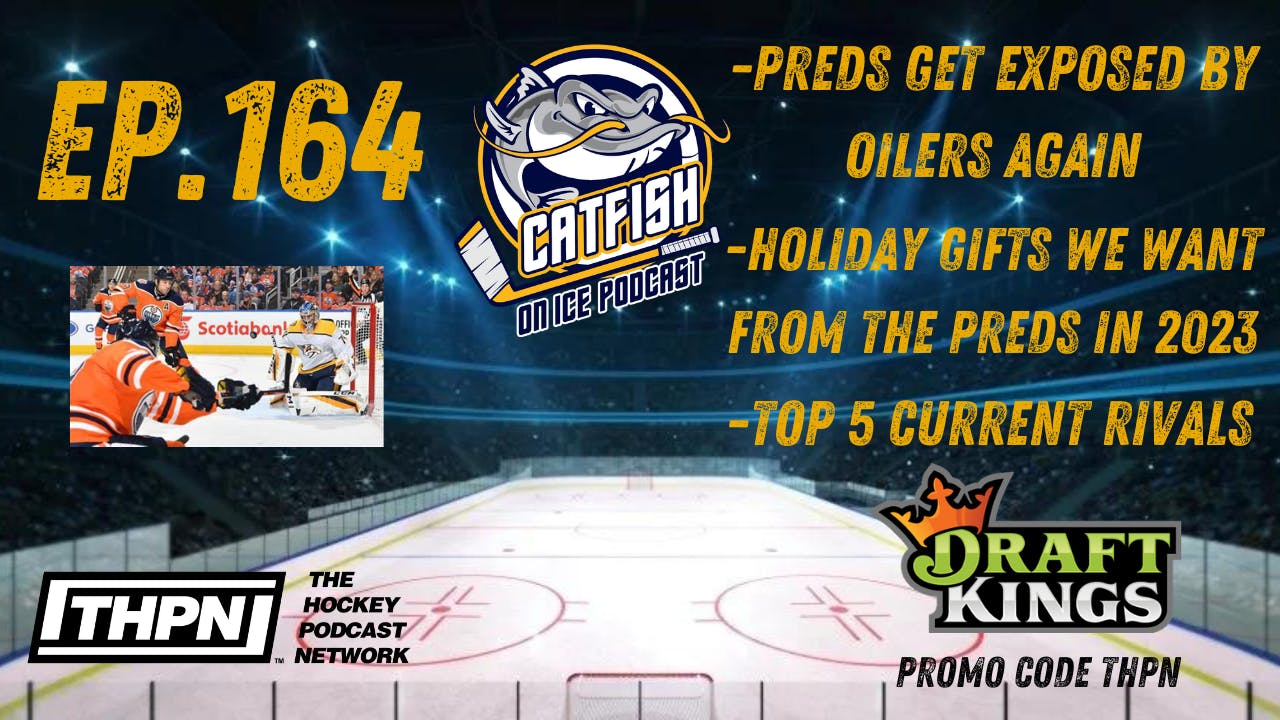 CATFISH ON ICE EP.164: Oilers Own the Preds, Our Top 5 Current Rivals, Ovechkin Hits 800 Goals