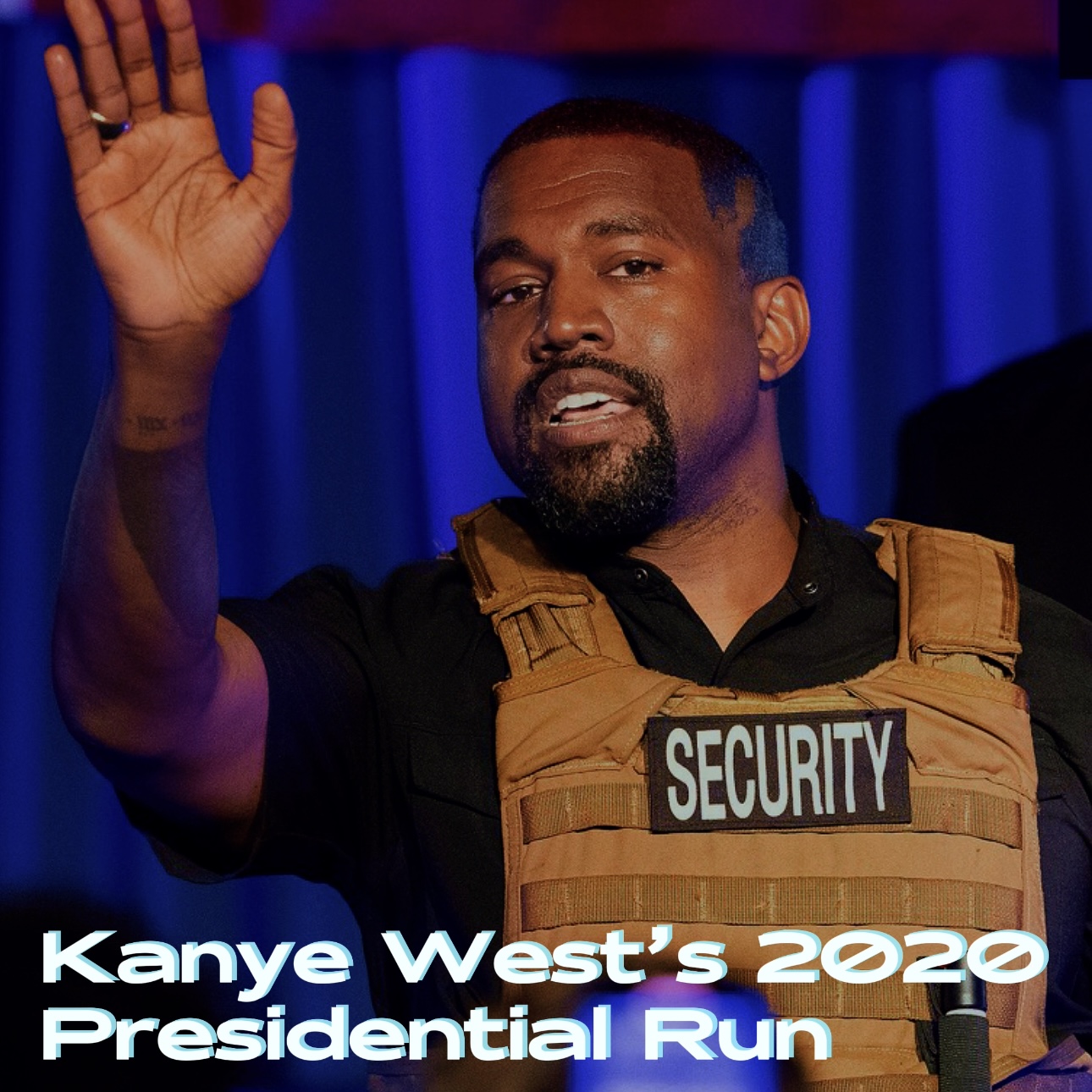 Kanye West’s 2020 Presidential Run