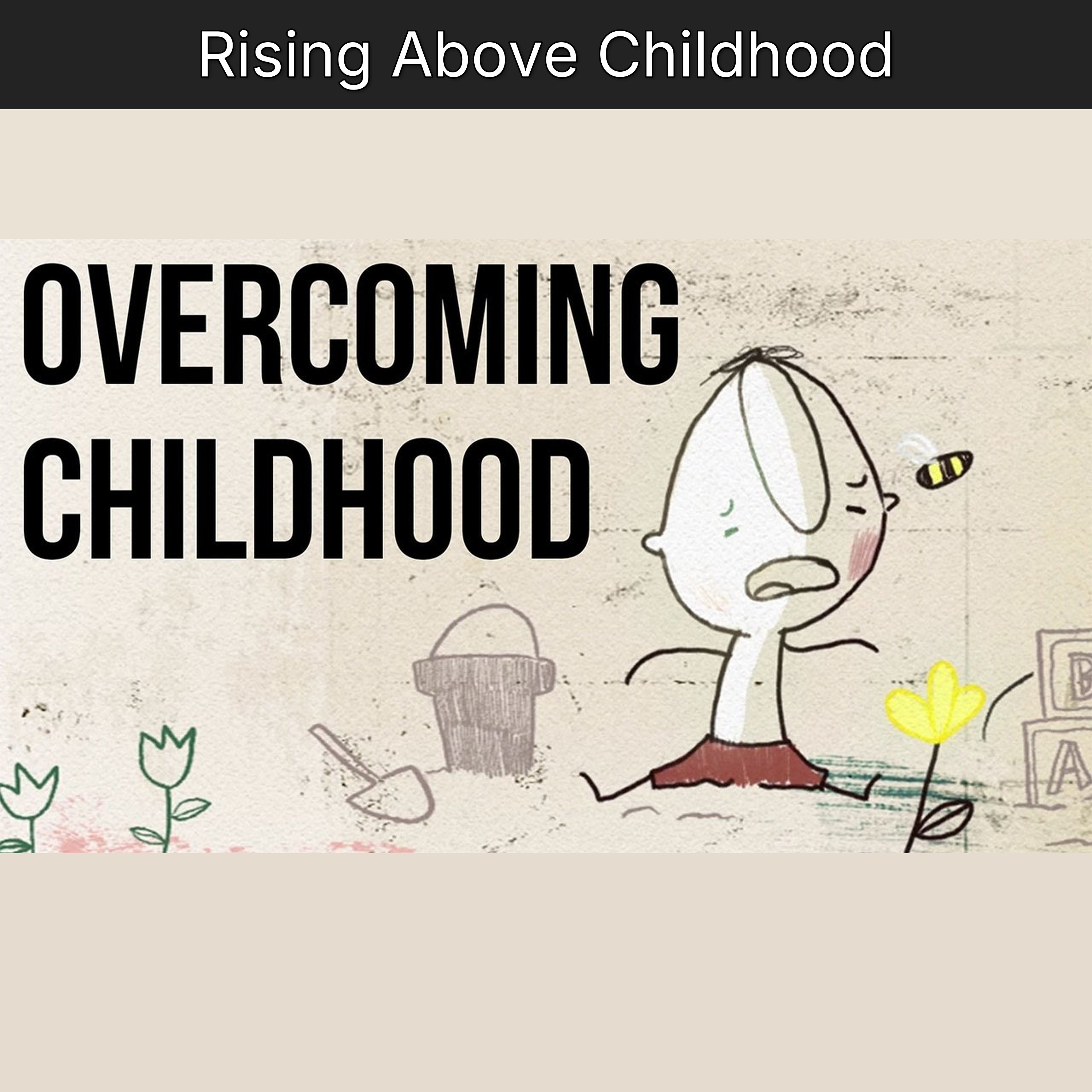 Rising Above Childhood
