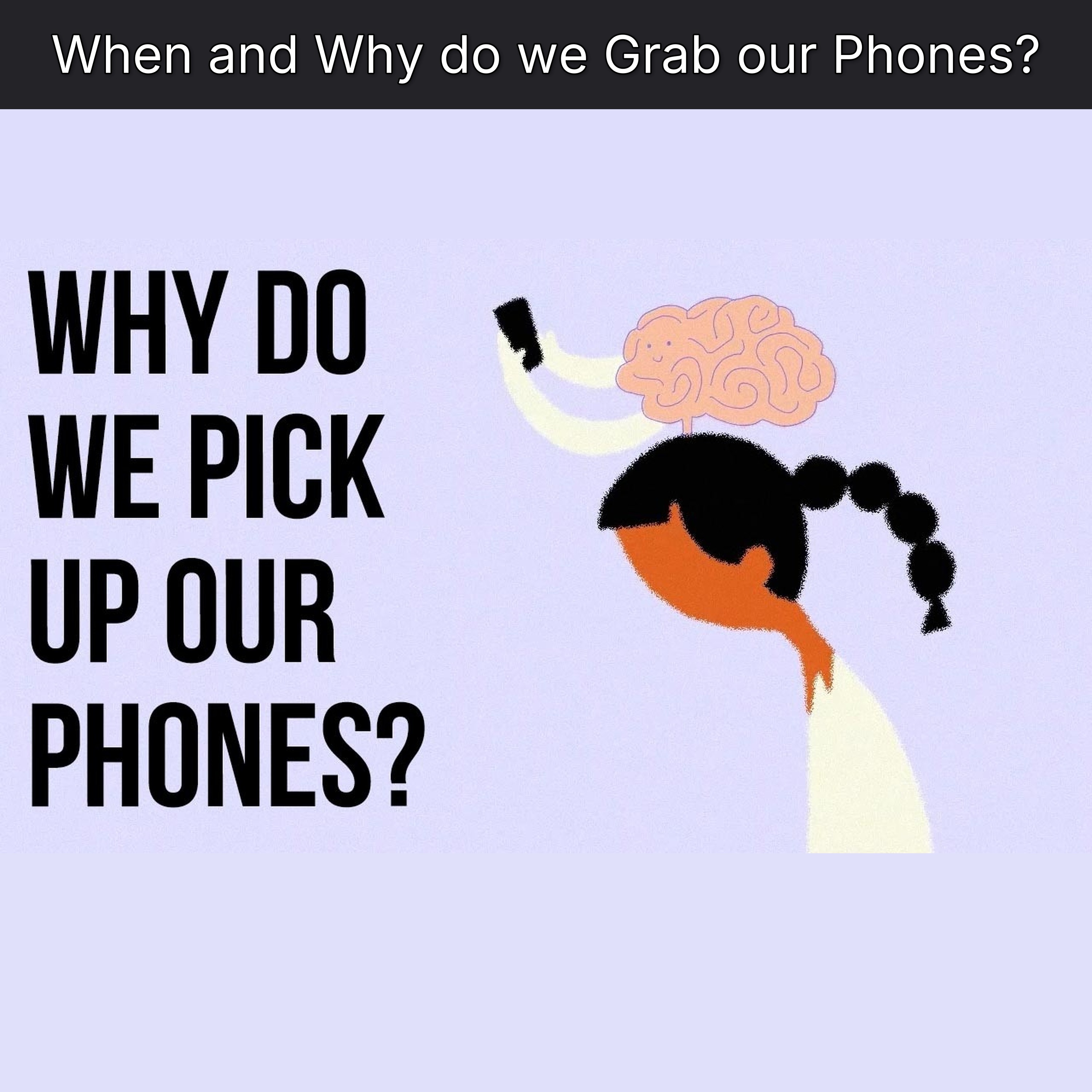 When and Why do we Grab our Phones?