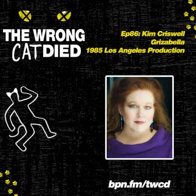 Ep86 - Kim Criswell, Grizabella in 1985 Los Angeles Production (US National Tour 2)