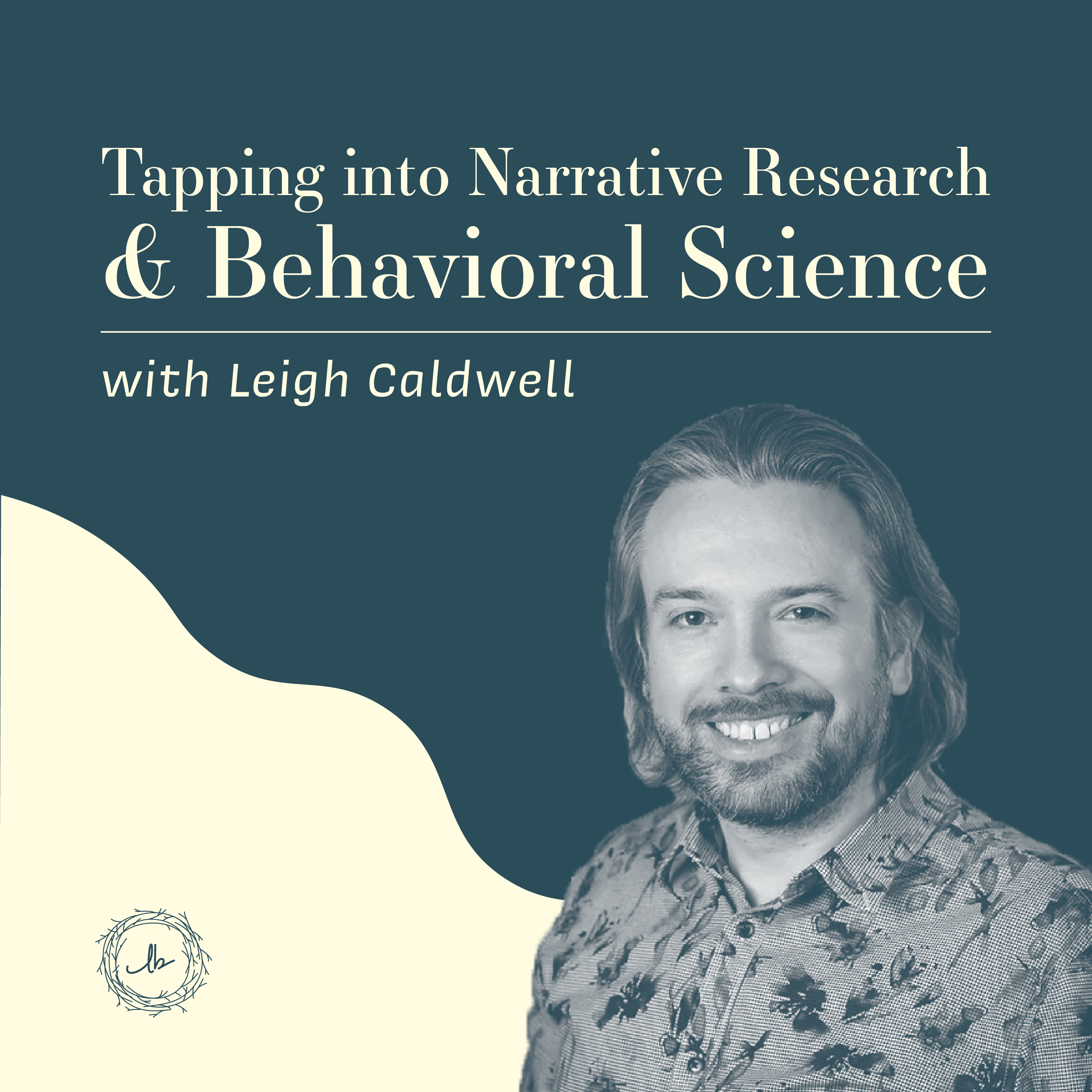 Tapping into Narrative Research and Behavioral Science with Leigh Caldwell episode artwork