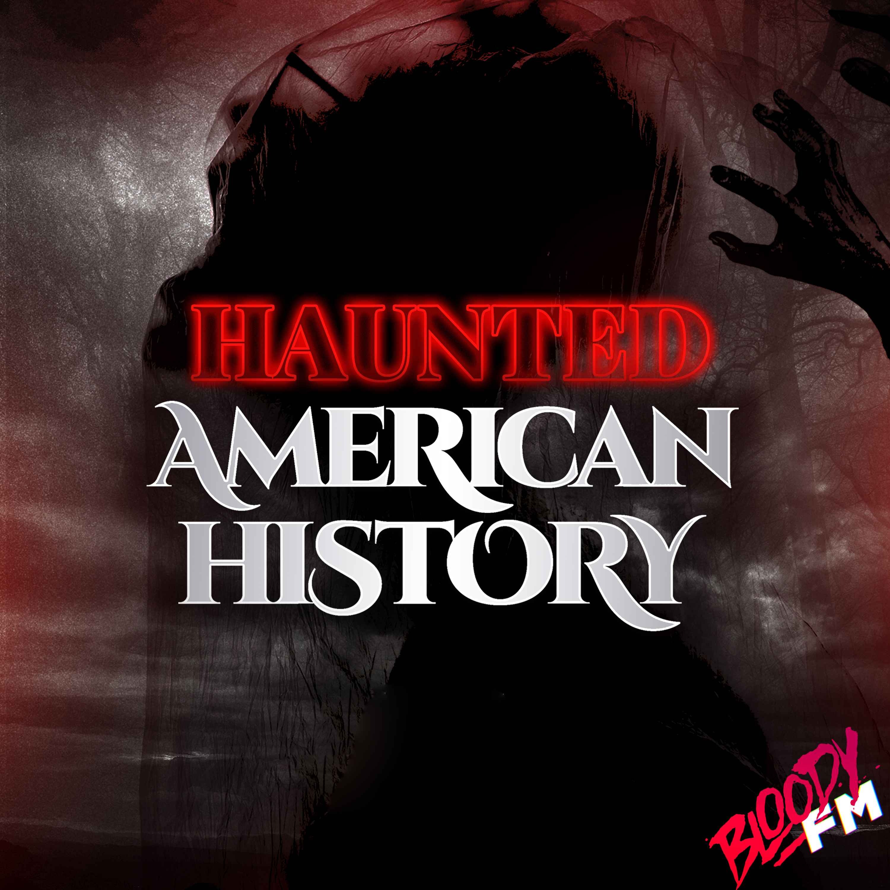 Haunted American History