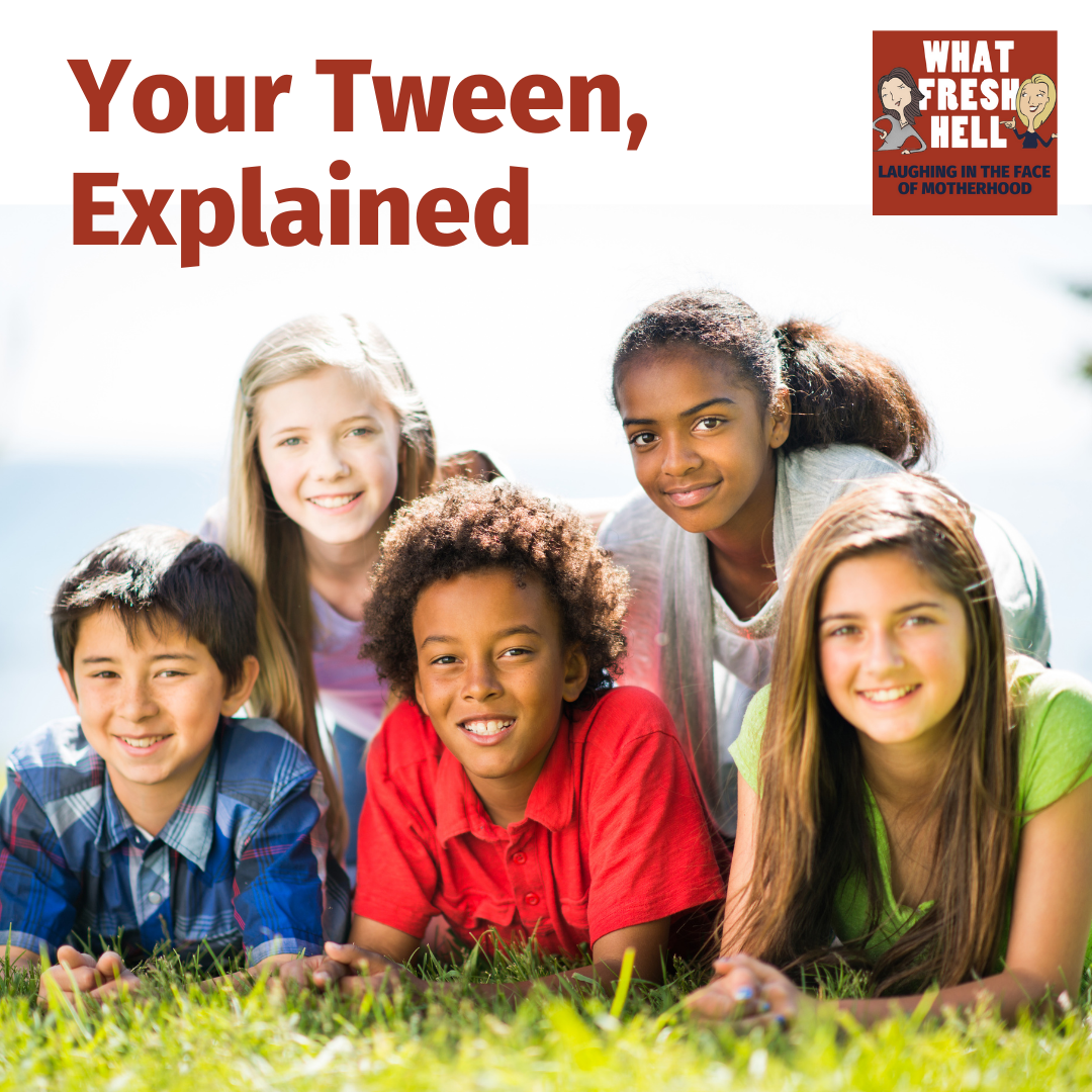 Your Tween, Explained