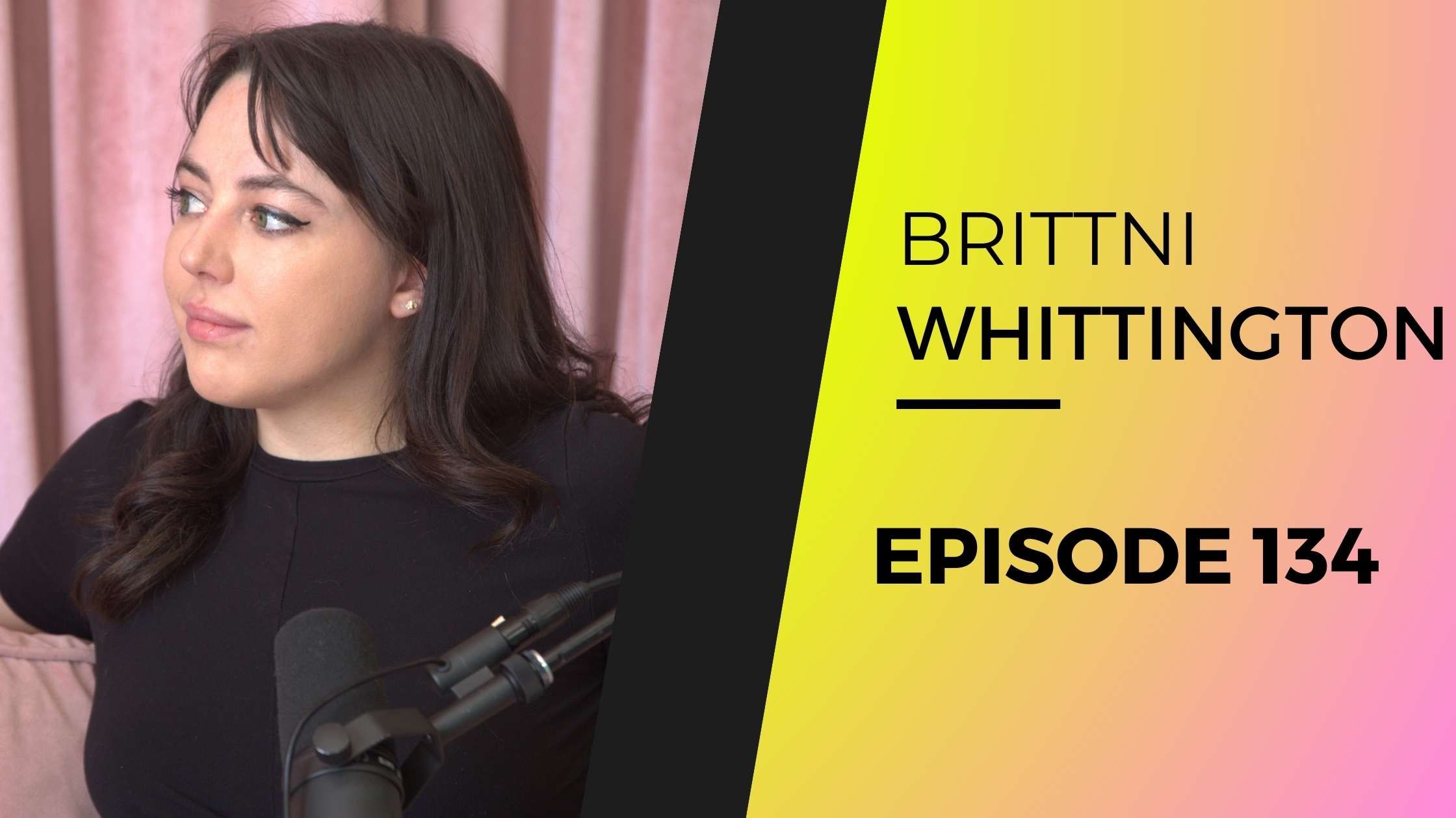 BRITTNI WHITTINGTON | EP 134 episode artwork