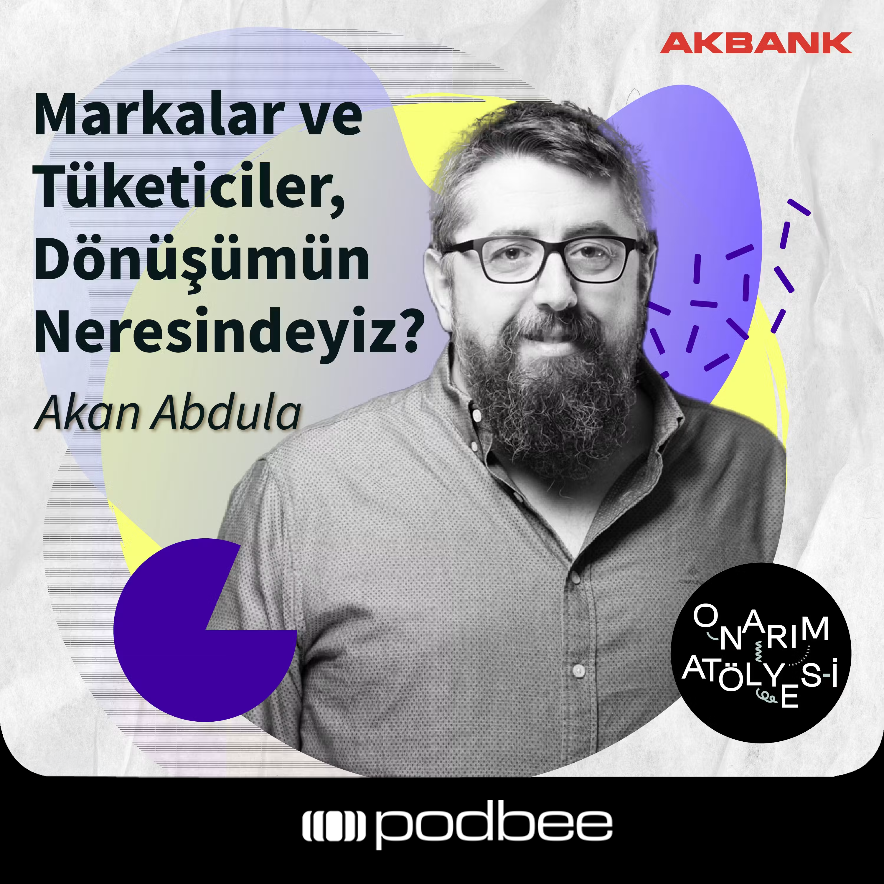 S1E16: Markalar ve Tüketiciler, Dönüşümün Neresindeyiz? // Konuk: Akan Abdula