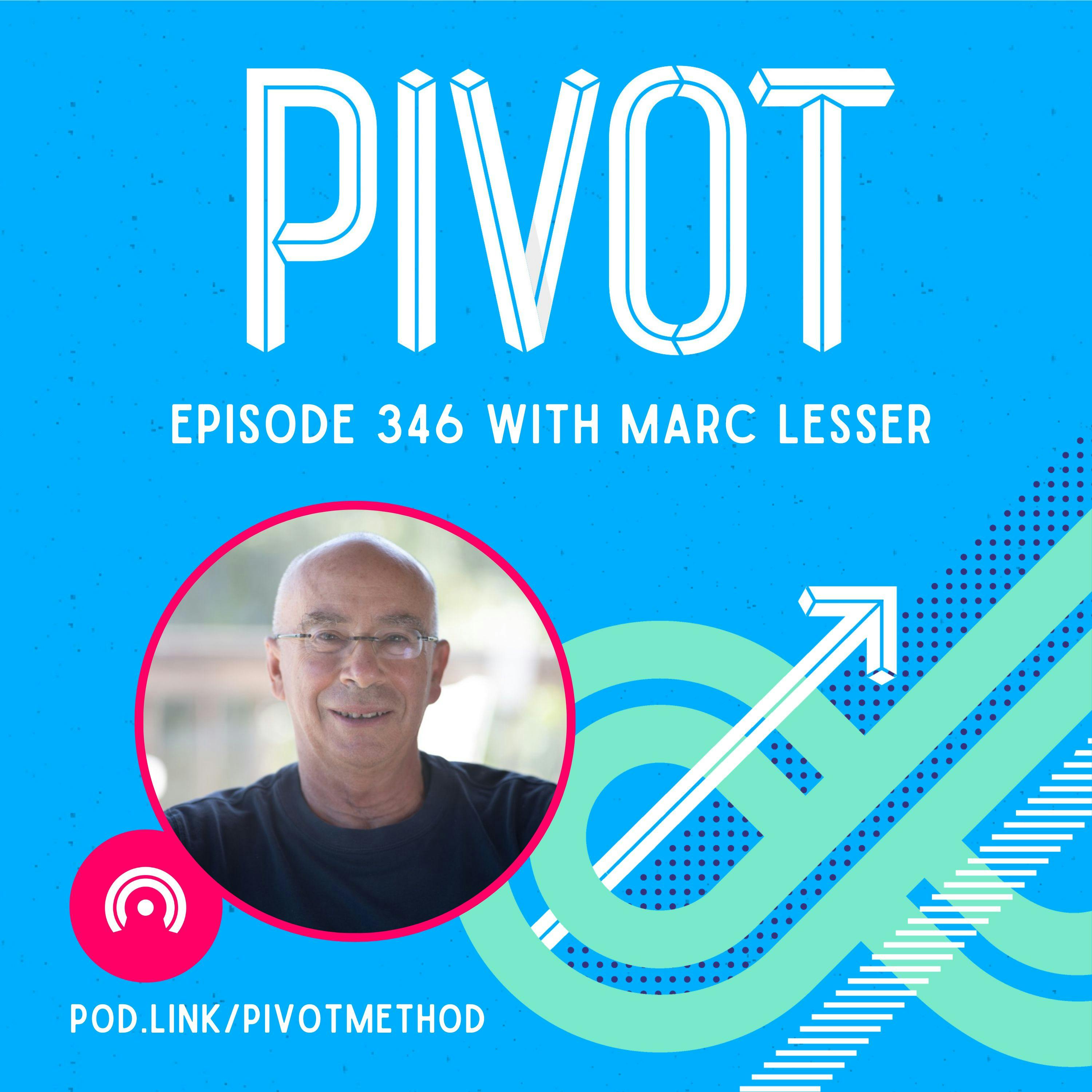 346: Finding Clarity While Navigating Change with Marc Lesser
