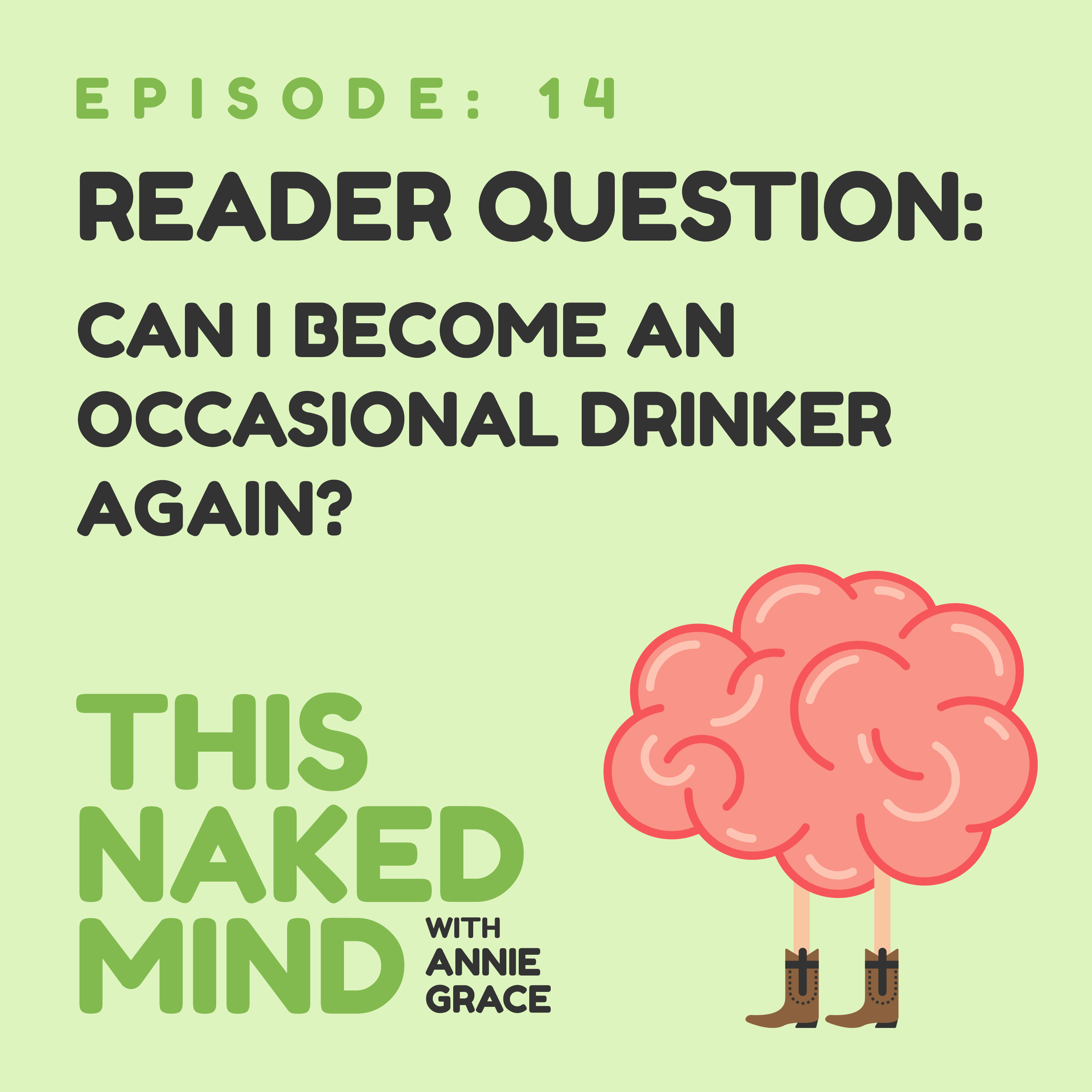EP 14: Reader Question - Can I Become an Occasional Drinker Again?
