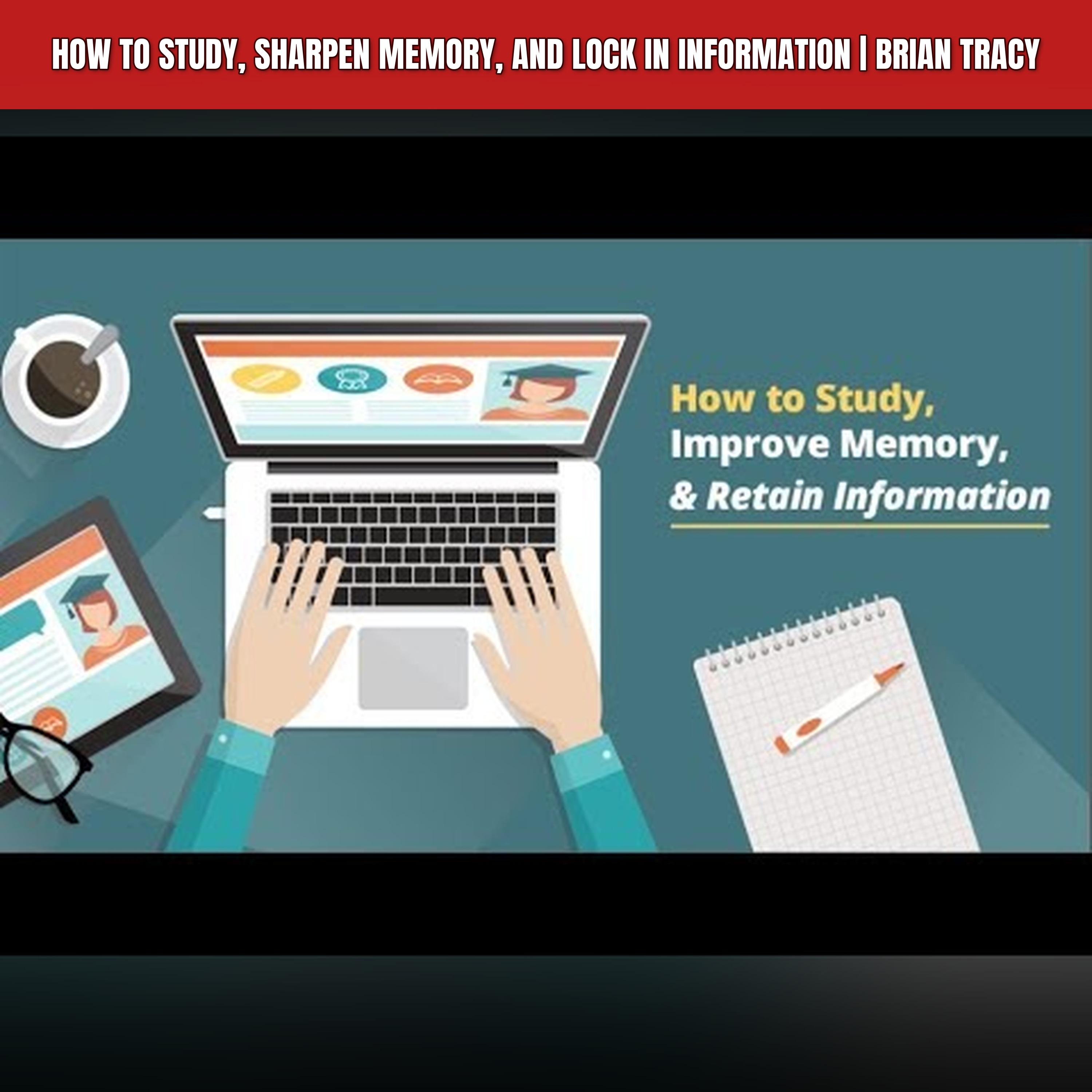 How to Study, Sharpen Memory, and Lock In Information | Brian Tracy episode artwork