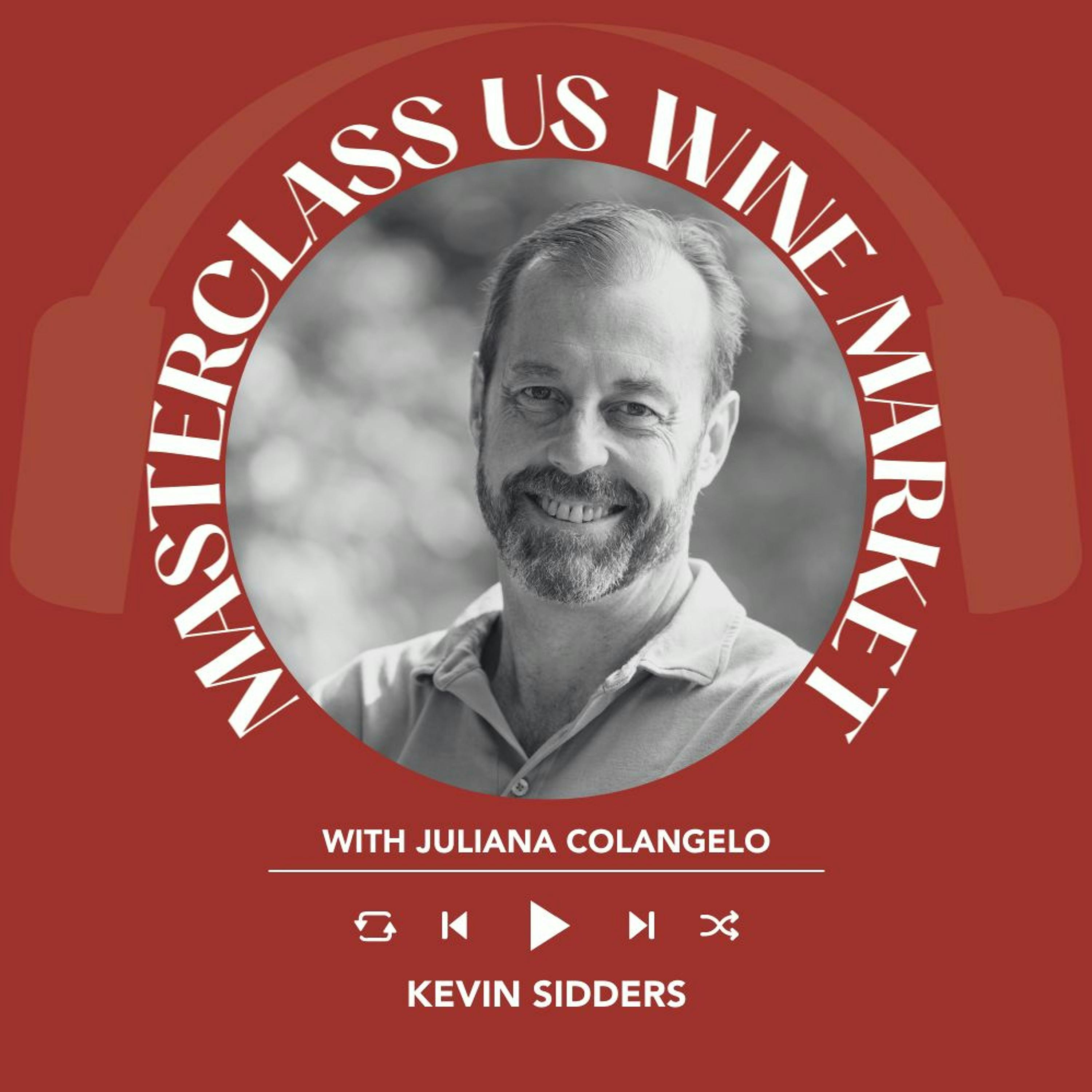 Ep. 1624 Kevin Sidders | Masterclass US Wine Market With Juliana Colangelo