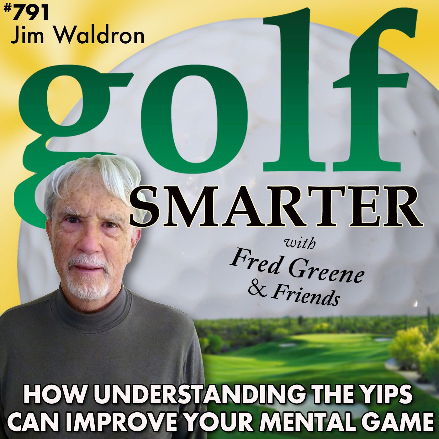 How Understanding the Yips Can Help Your Mental Game with the Yoda of Yips, Jim Waldron episode artwork