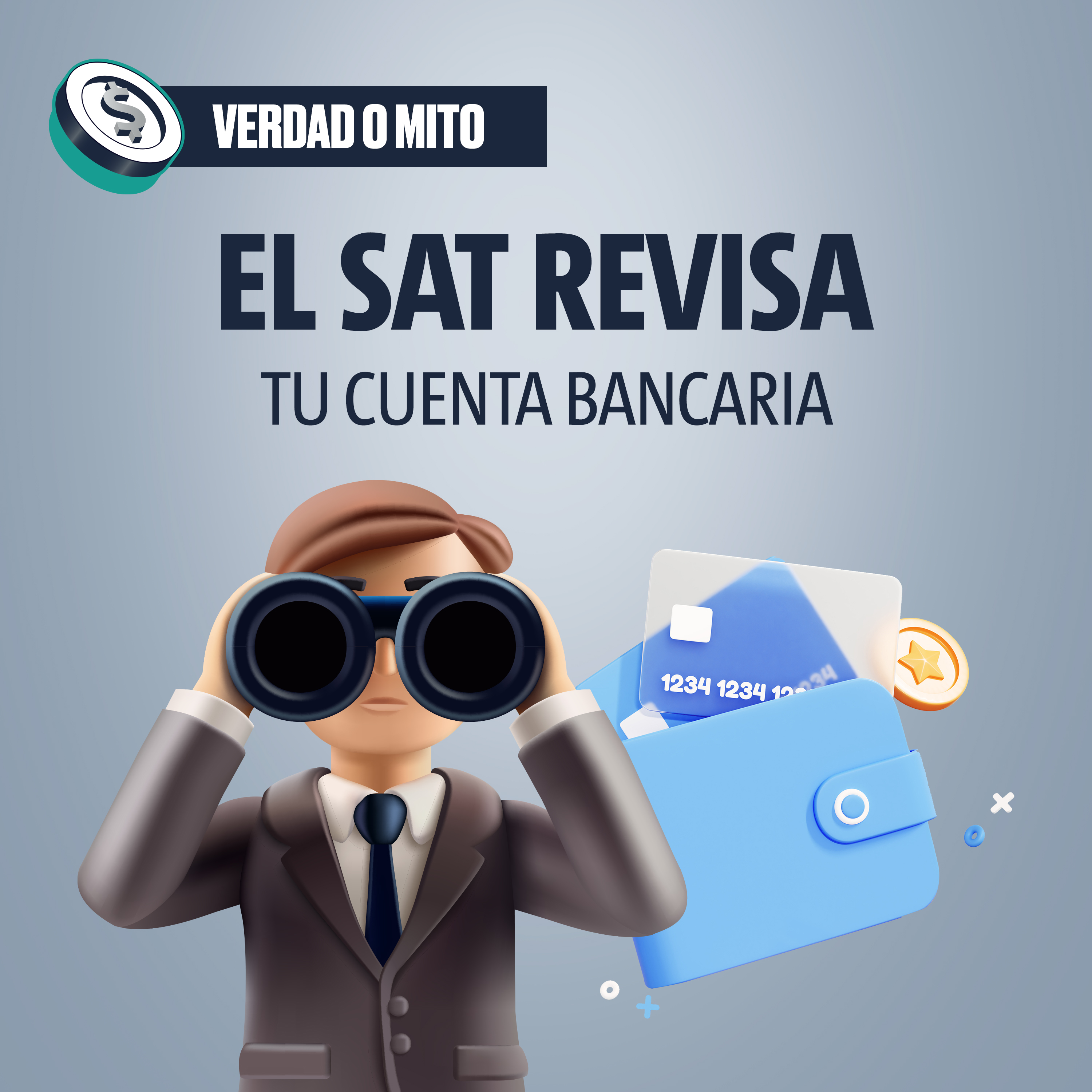 VERDAD O MITO: El SAT revisa tu cuenta bancaria